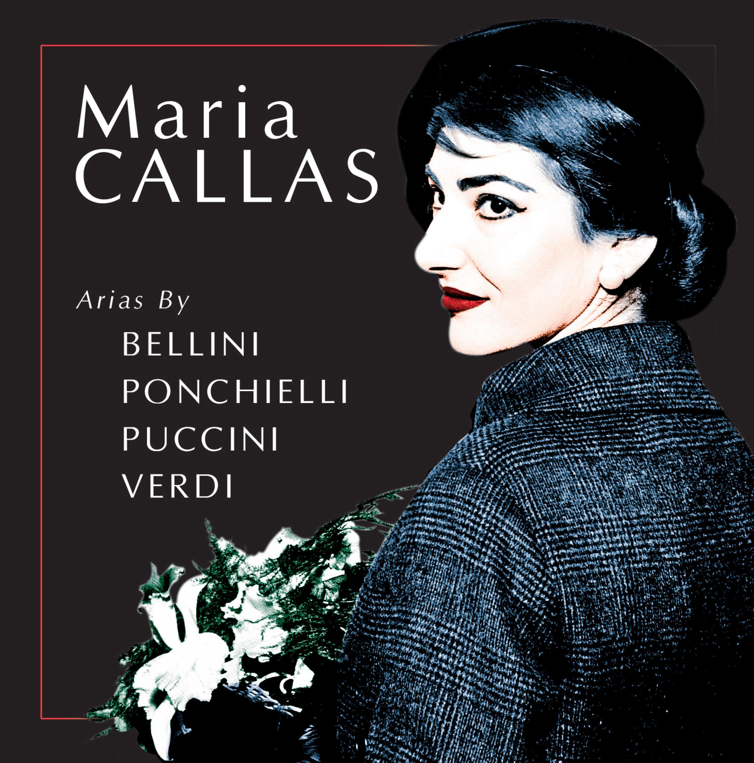 Maria Callas - Arias by Bellini, Ponchielli, Puccini, Verdi