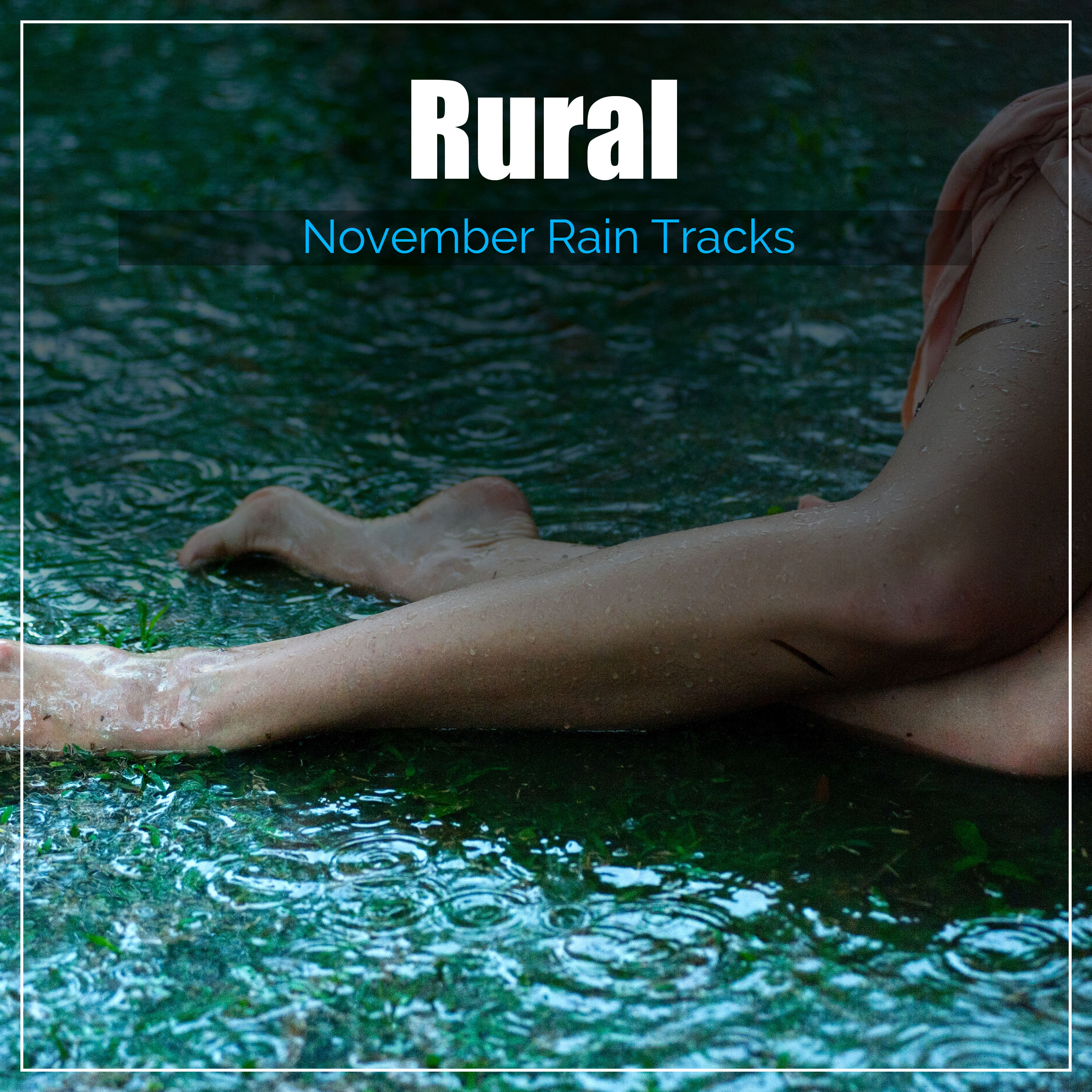 #21 Rural November Rain Tracks