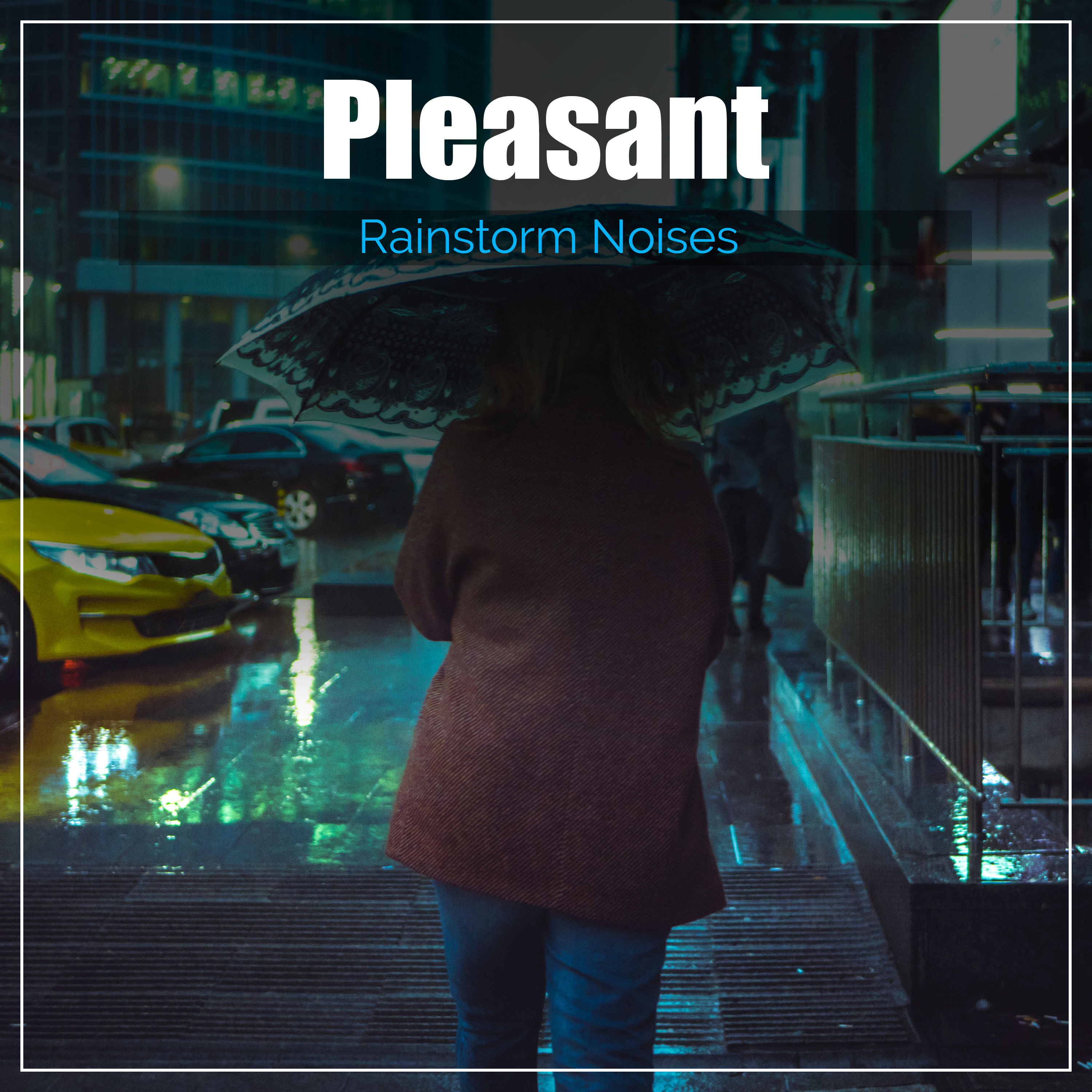 #18 Pleasant Rainstorm Noises for Sleep and Relaxation