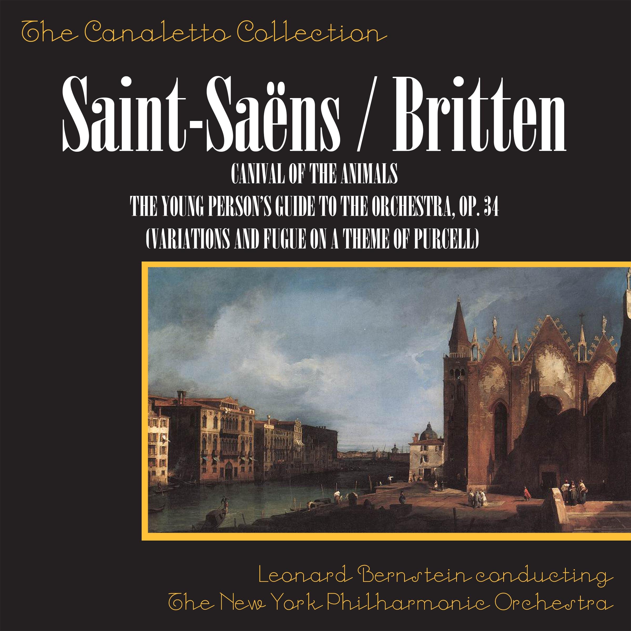 Saint-Saëns: Carnival Of The Animals / Britten: The Young Person's Guide To The Orchestra, Op. 34 (Variations And Fugue On A Theme Of Purcell)