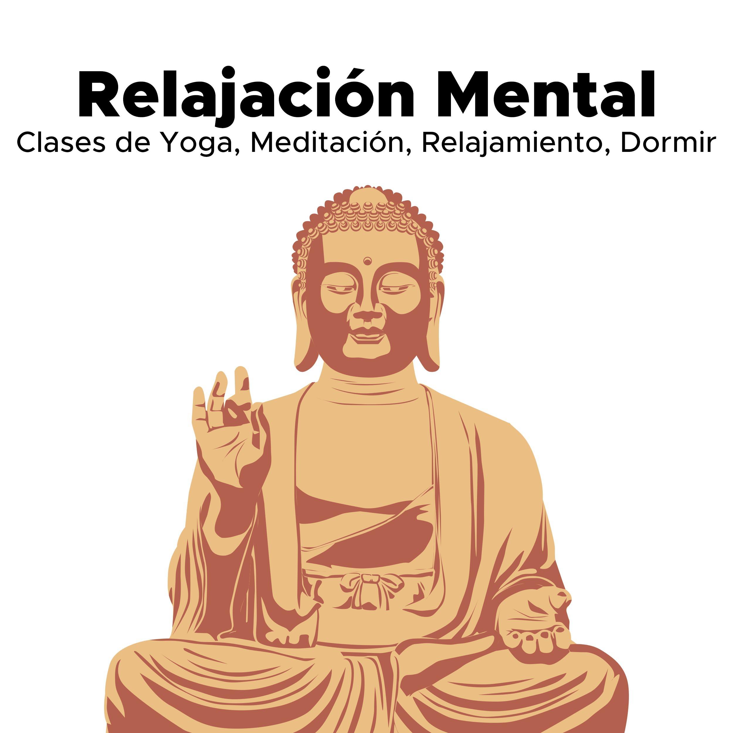 Relajación Mental - Música Relajante para Clases de Yoga, Meditación, Relajamiento, Dormir