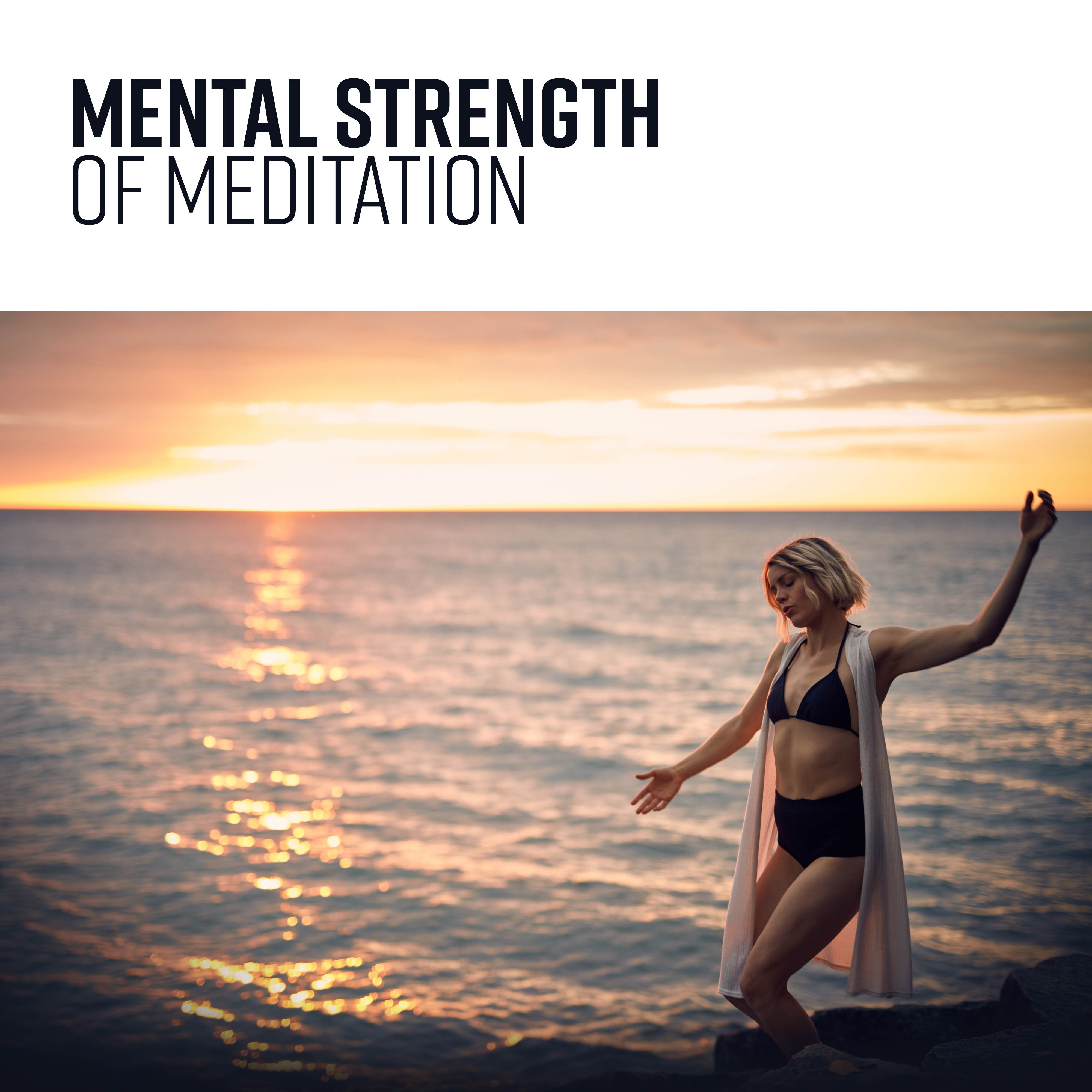 Mental Strength of Meditation