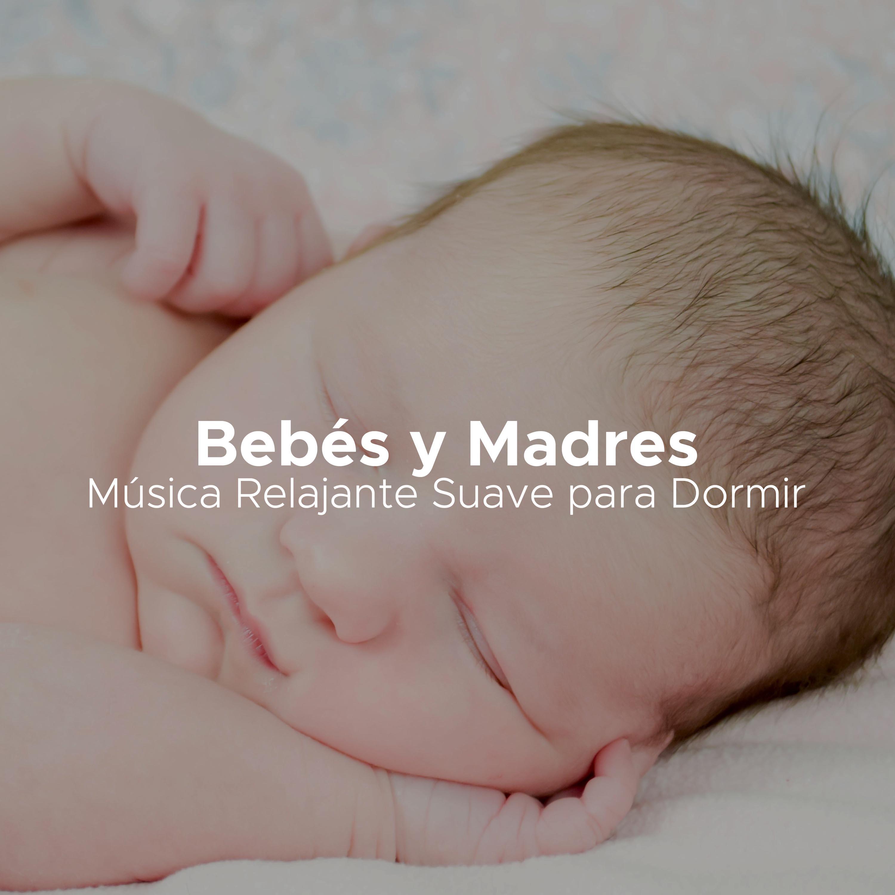 Bebes y Madres - Música Relajante Suave para Dormir (Embarazo, Maternidad, Embarazo, Relajar a los Bebes)