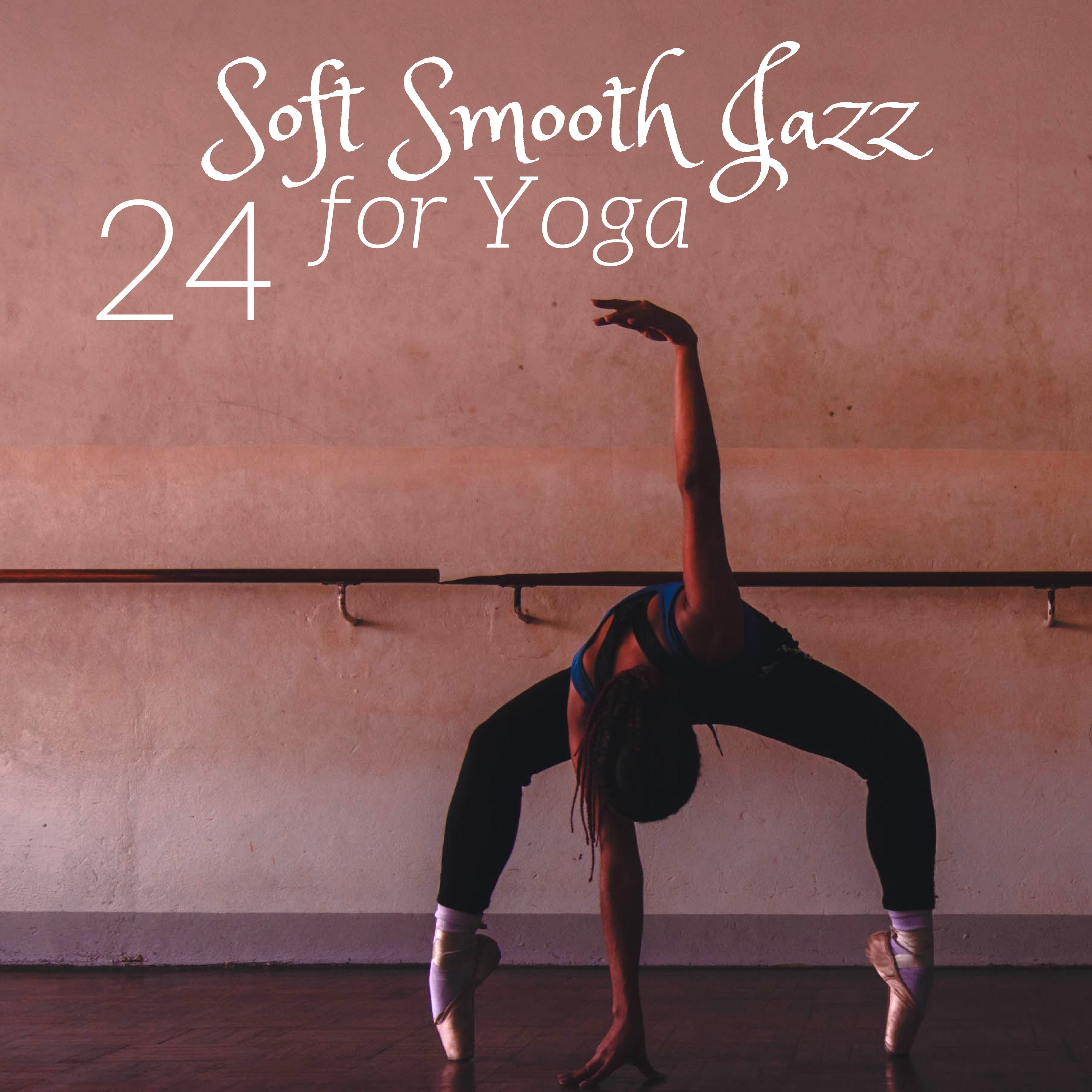 24 Soft Smooth Jazz for Yoga - Relaxing Prime Mp3 Collection