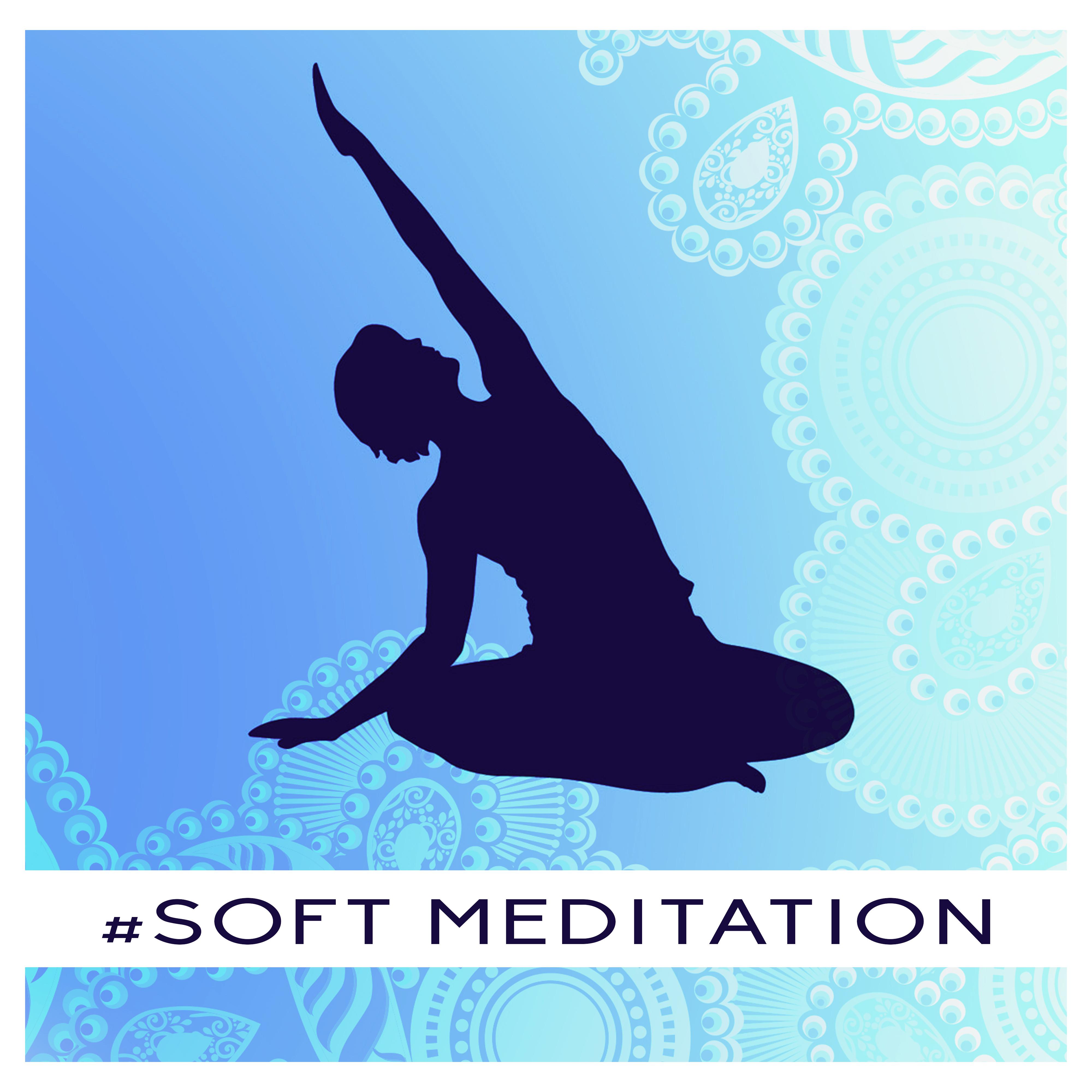 #Soft Meditation