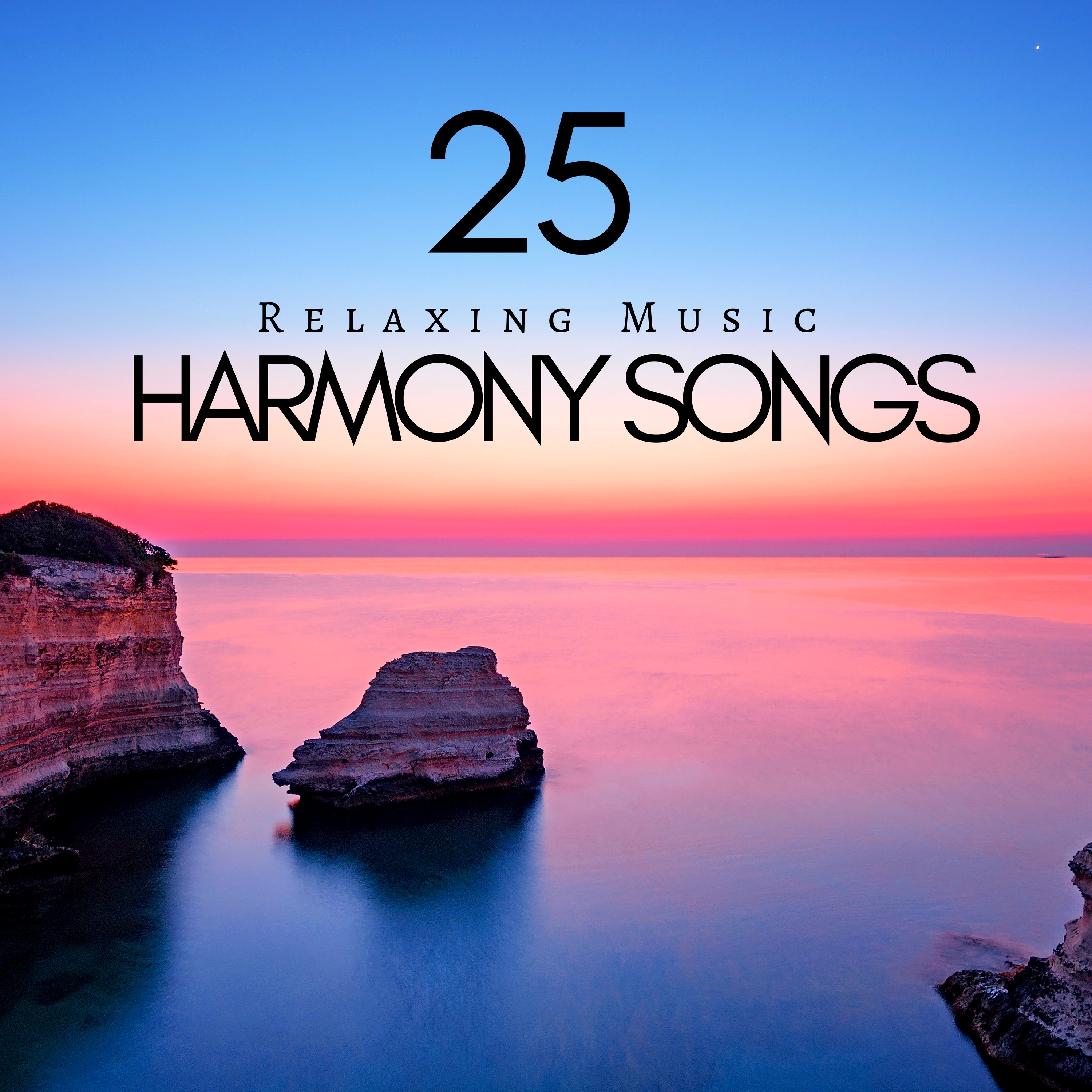 25 Harmony Songs