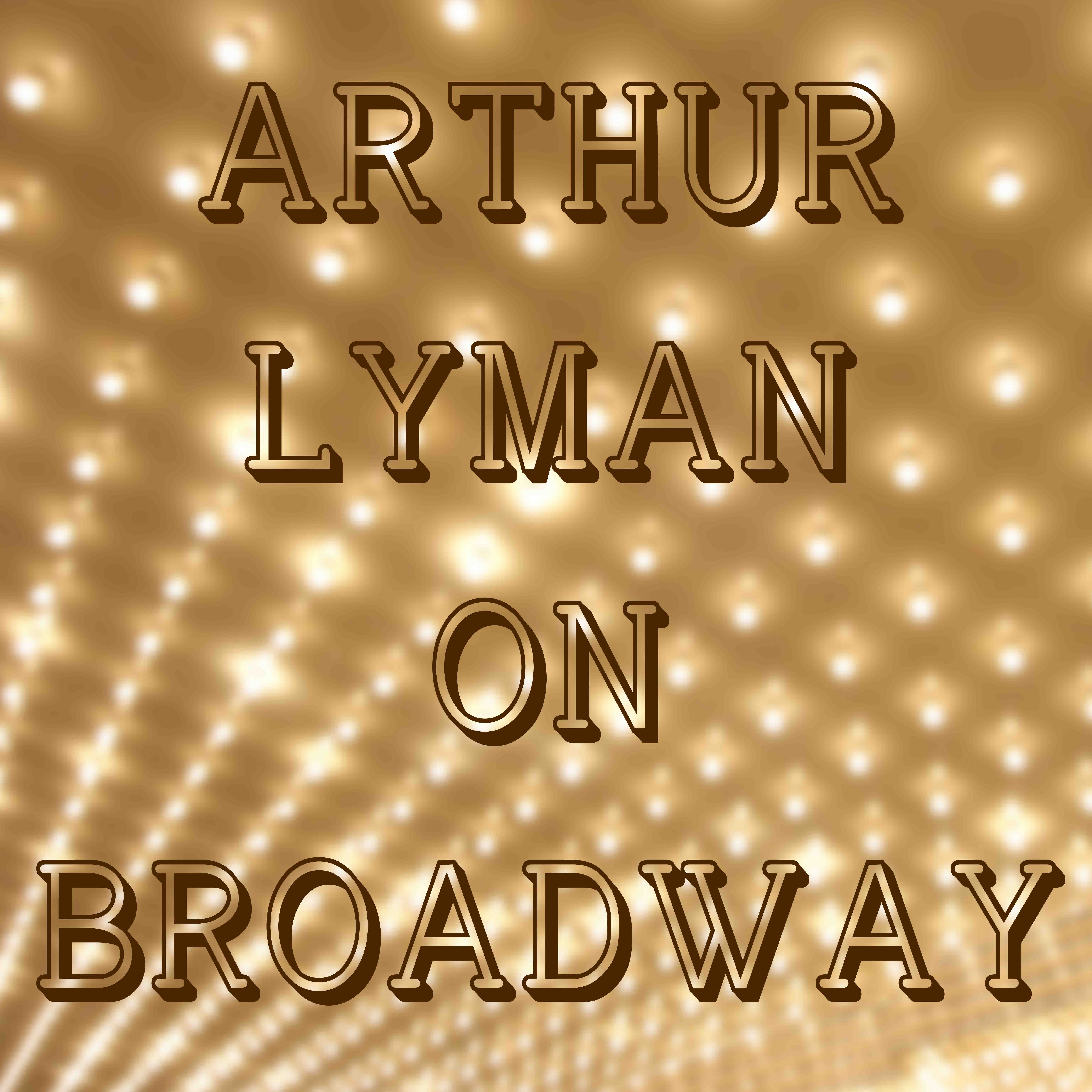Arthur Lyman On Broadway