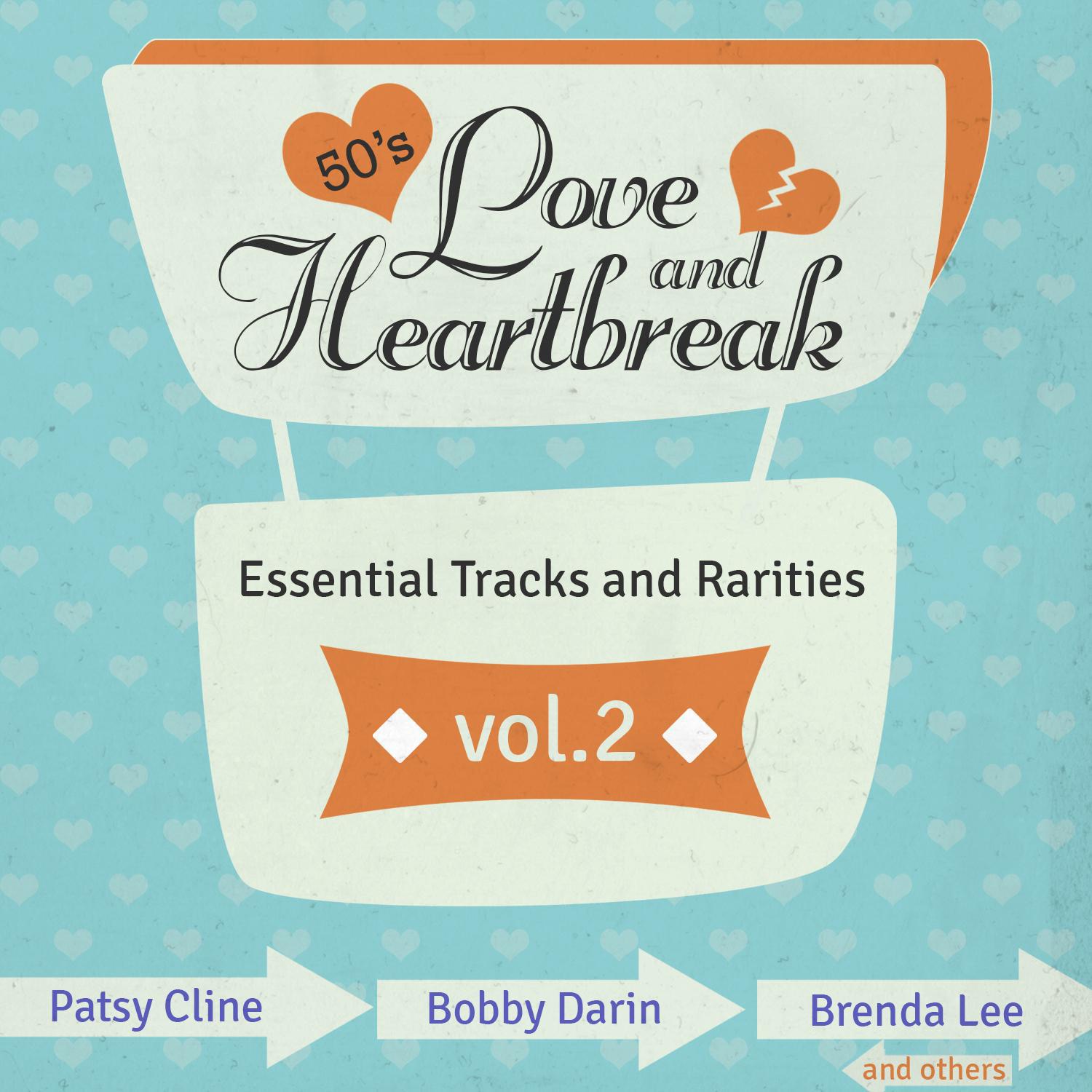 Love and Heartbreak from the 50's, Hits, Essential Tracks and Raities, Vol. 2