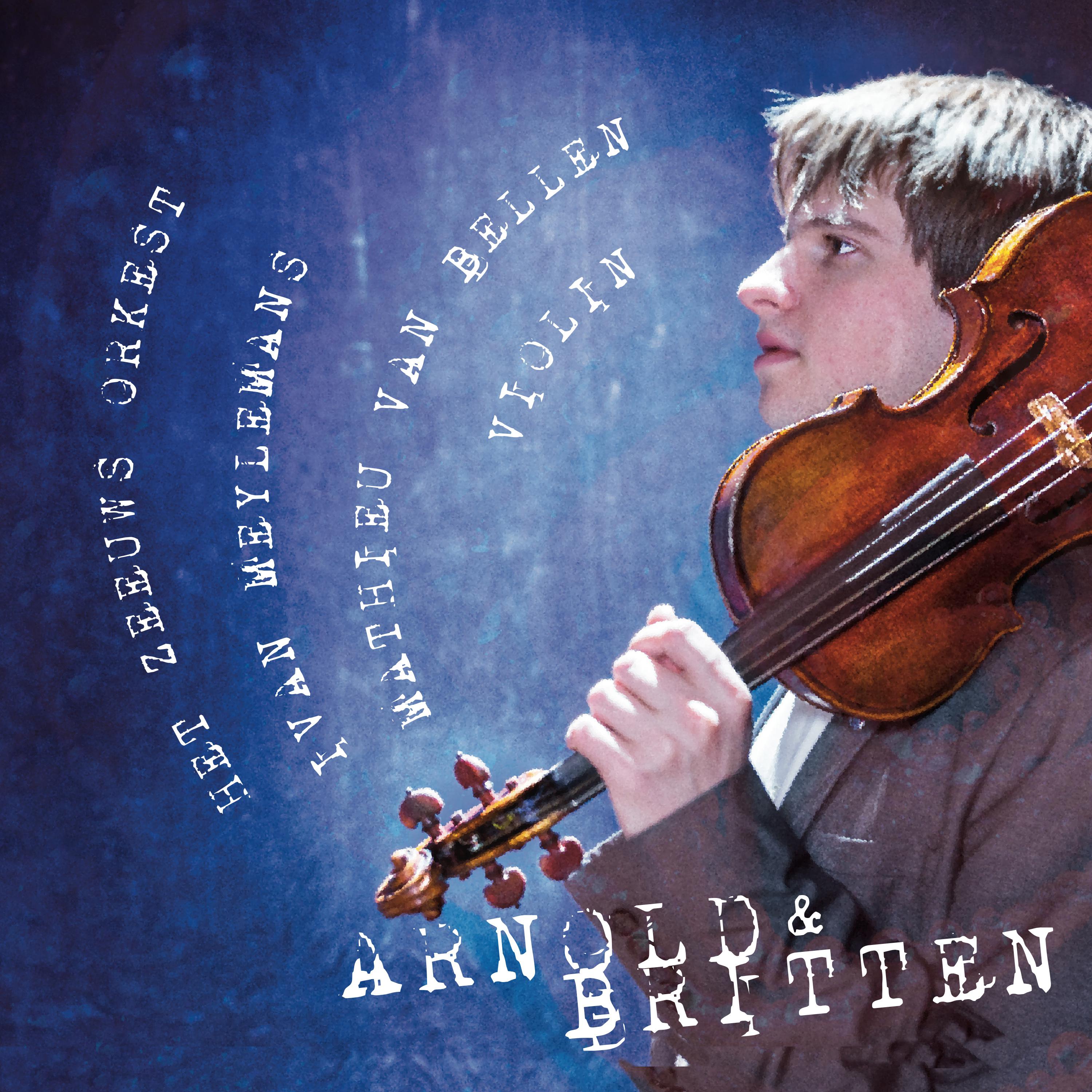 ARNOLD, M.: 4 Scottish Dances / BRITTEN, B.: Violin Concerto (Bellen, Zeeland Orchestra, Meylemans)