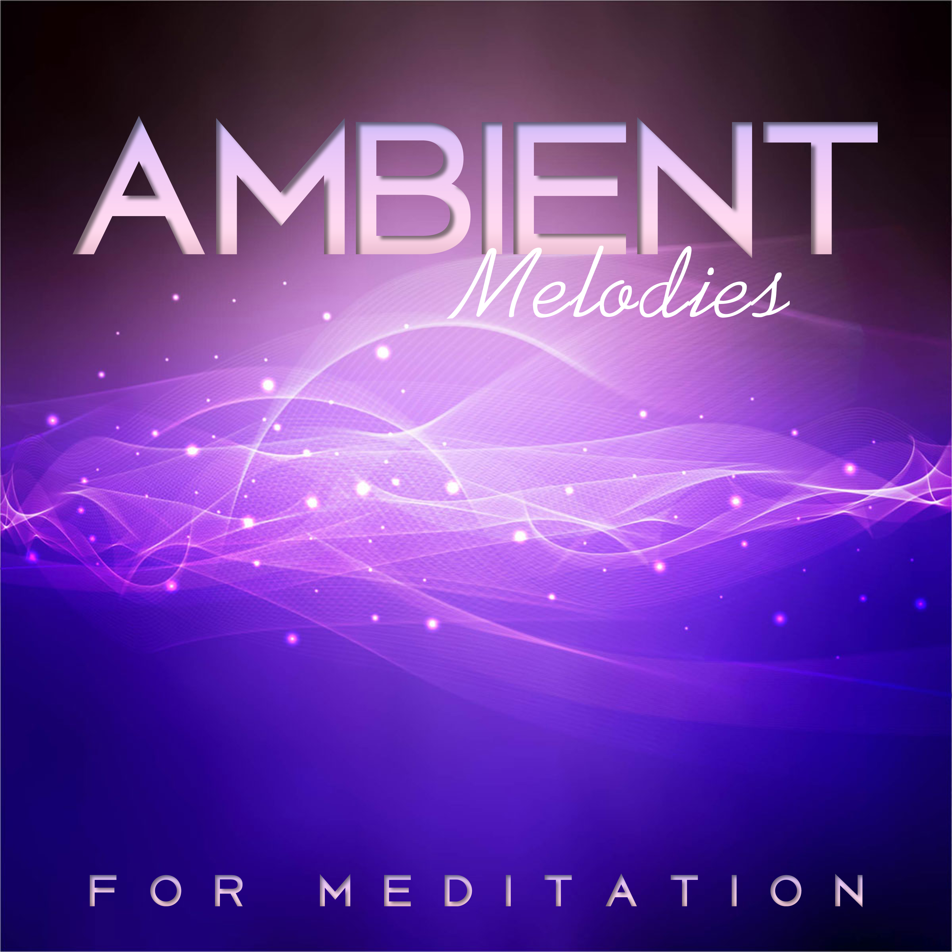 Ambient Melodies for Meditation