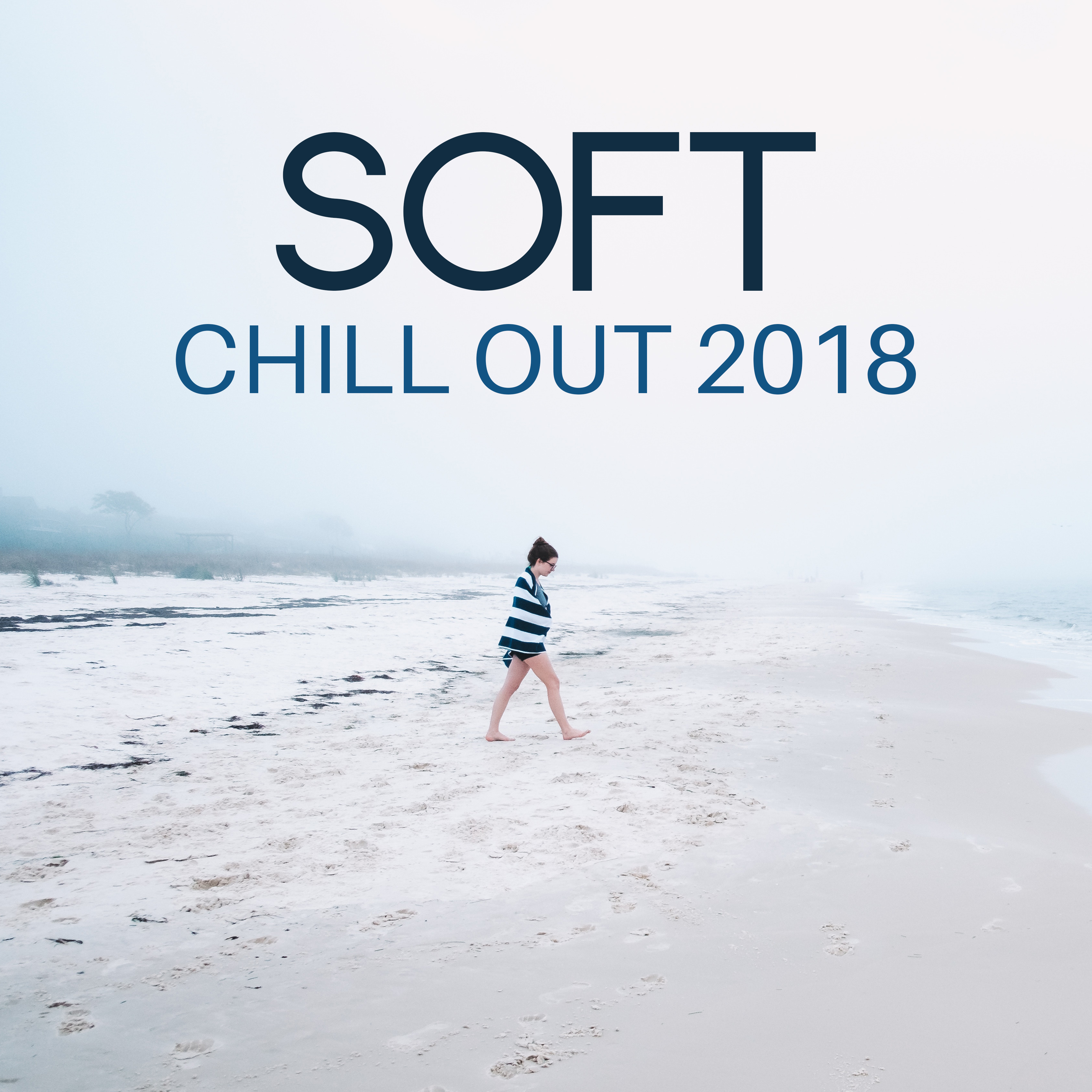 Soft Chill Out 2018