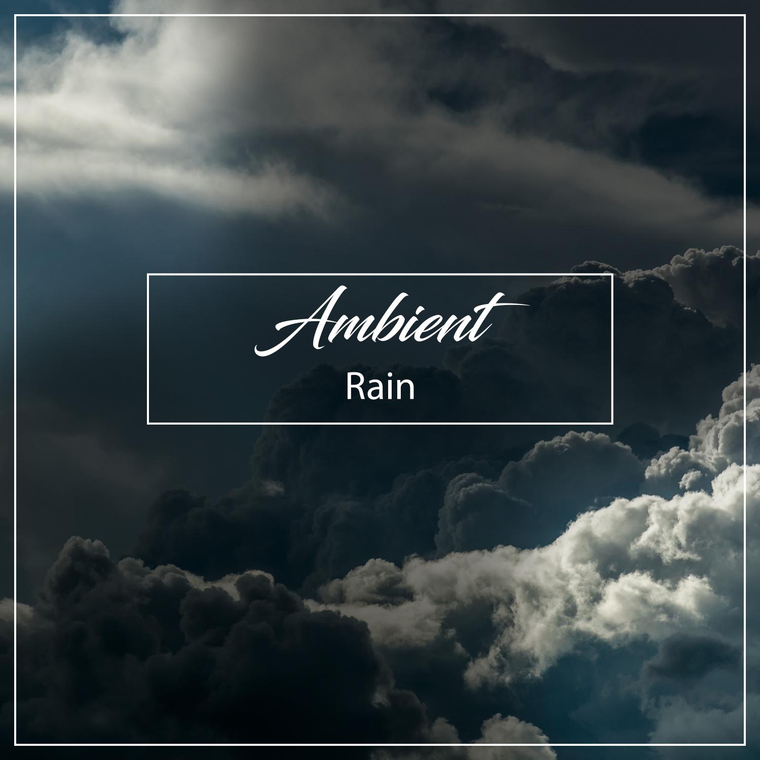 12 Ambient Rain Sounds for Deep Sleep and Natural Yoga Background Music