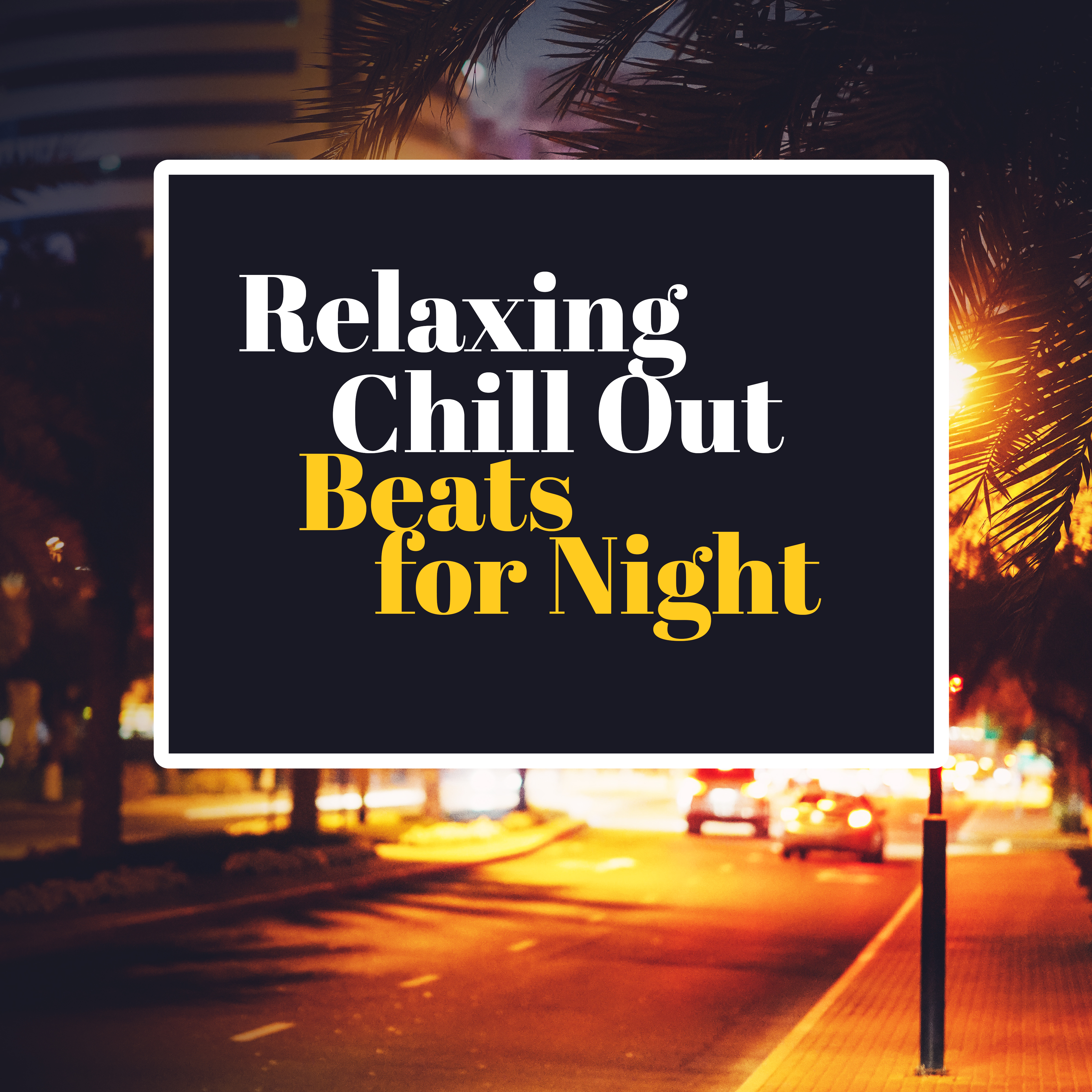 Relaxing Chill Out Beats for Night