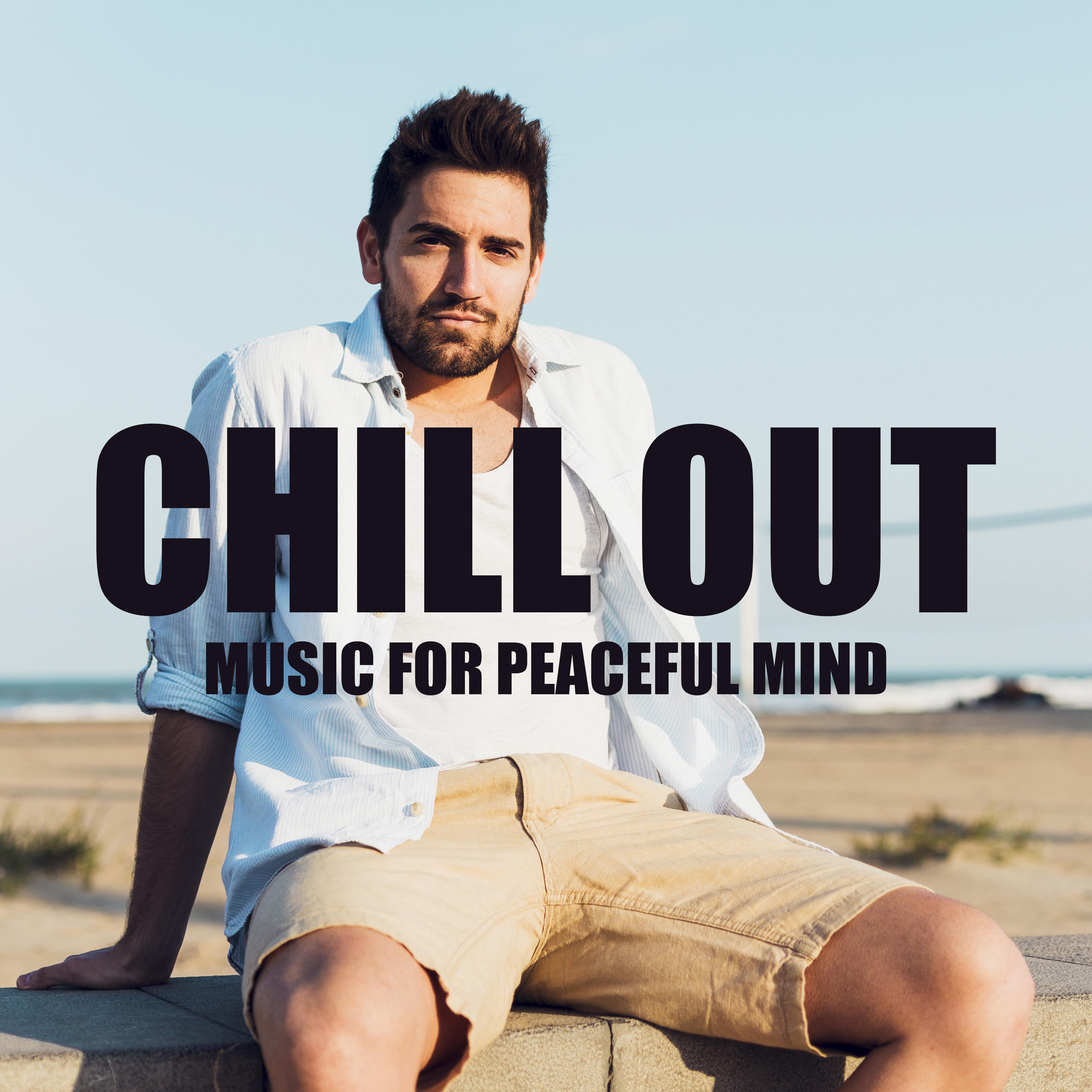 Chill Out Music for Peaceful Mind