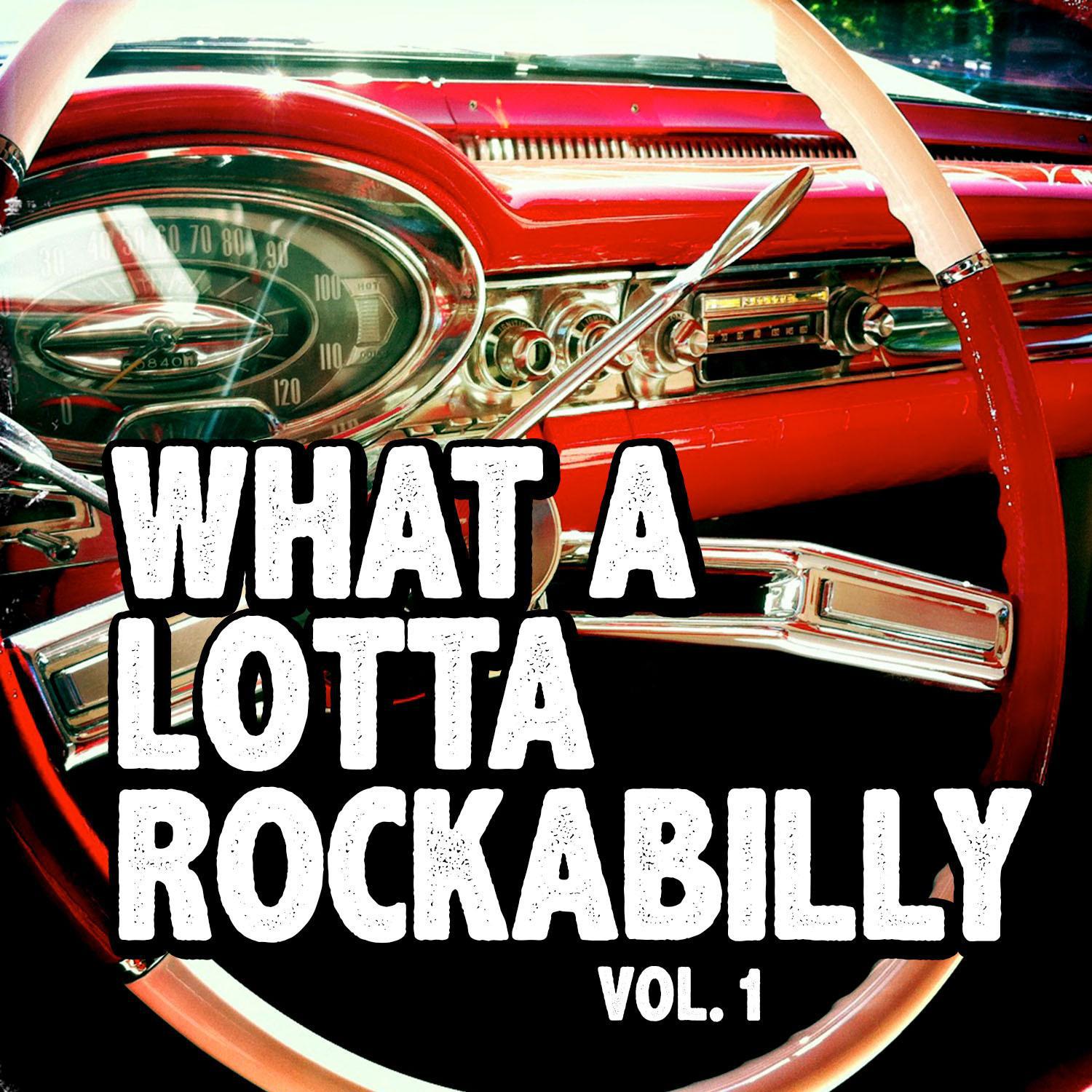 What a Lotta Rockabilly Vol. 1