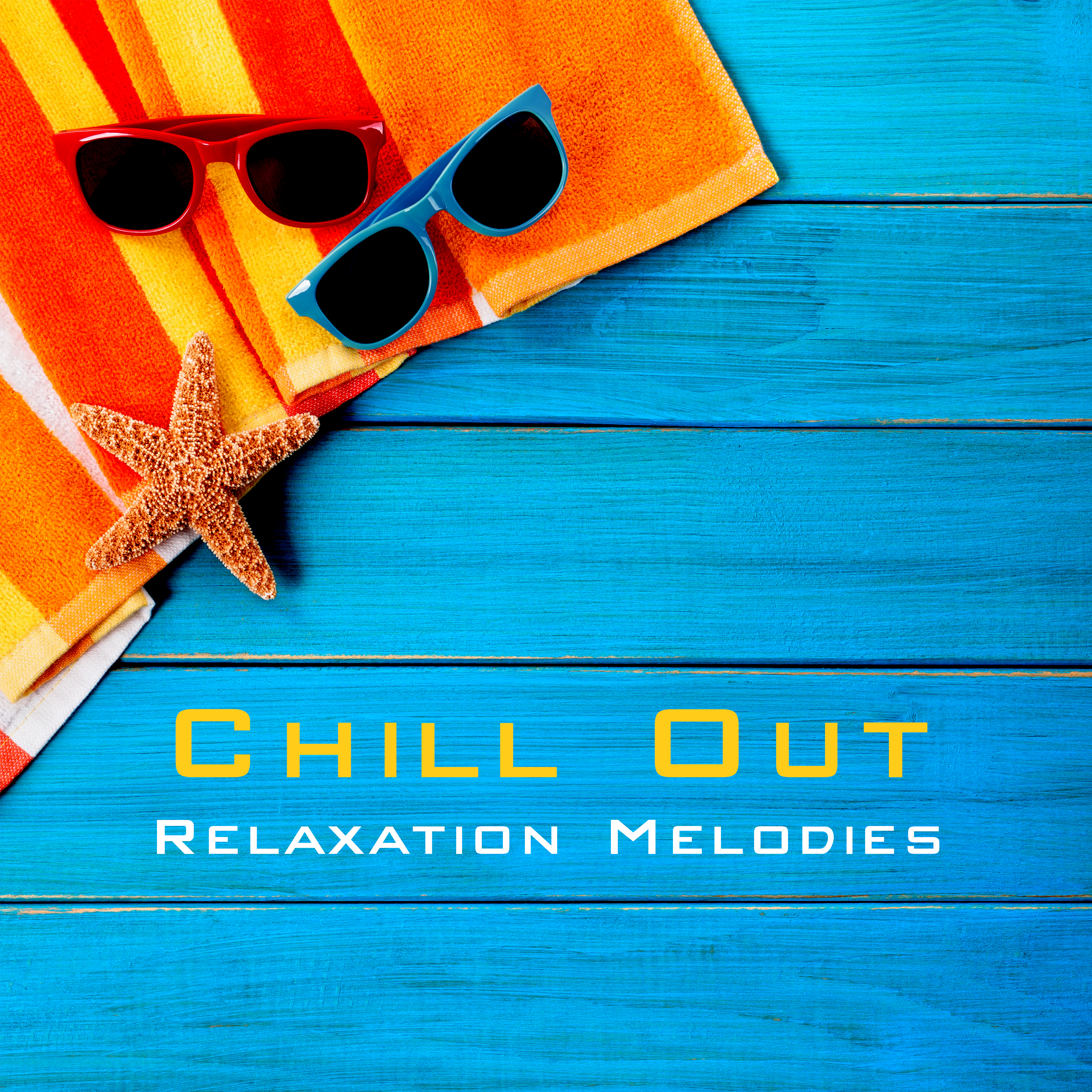 Chill Out Relaxation Melodies