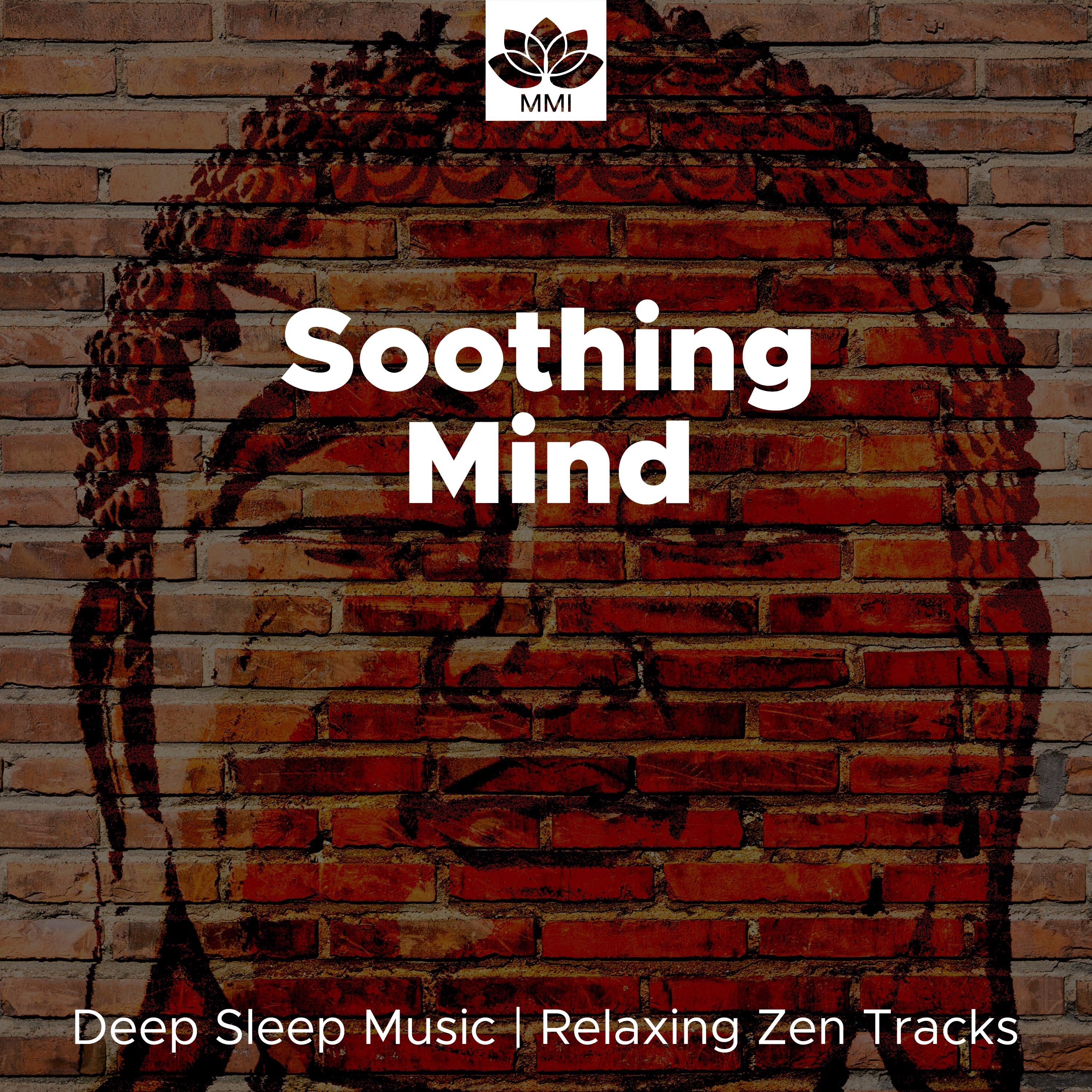 Soothing Mind: Deep Sleep Music, Soothing Ocean Waves, Relaxing Zen Tracks, Sounds of Nature, Soothe your Soul, Rain & Ocean sounds, Sleep Therapy