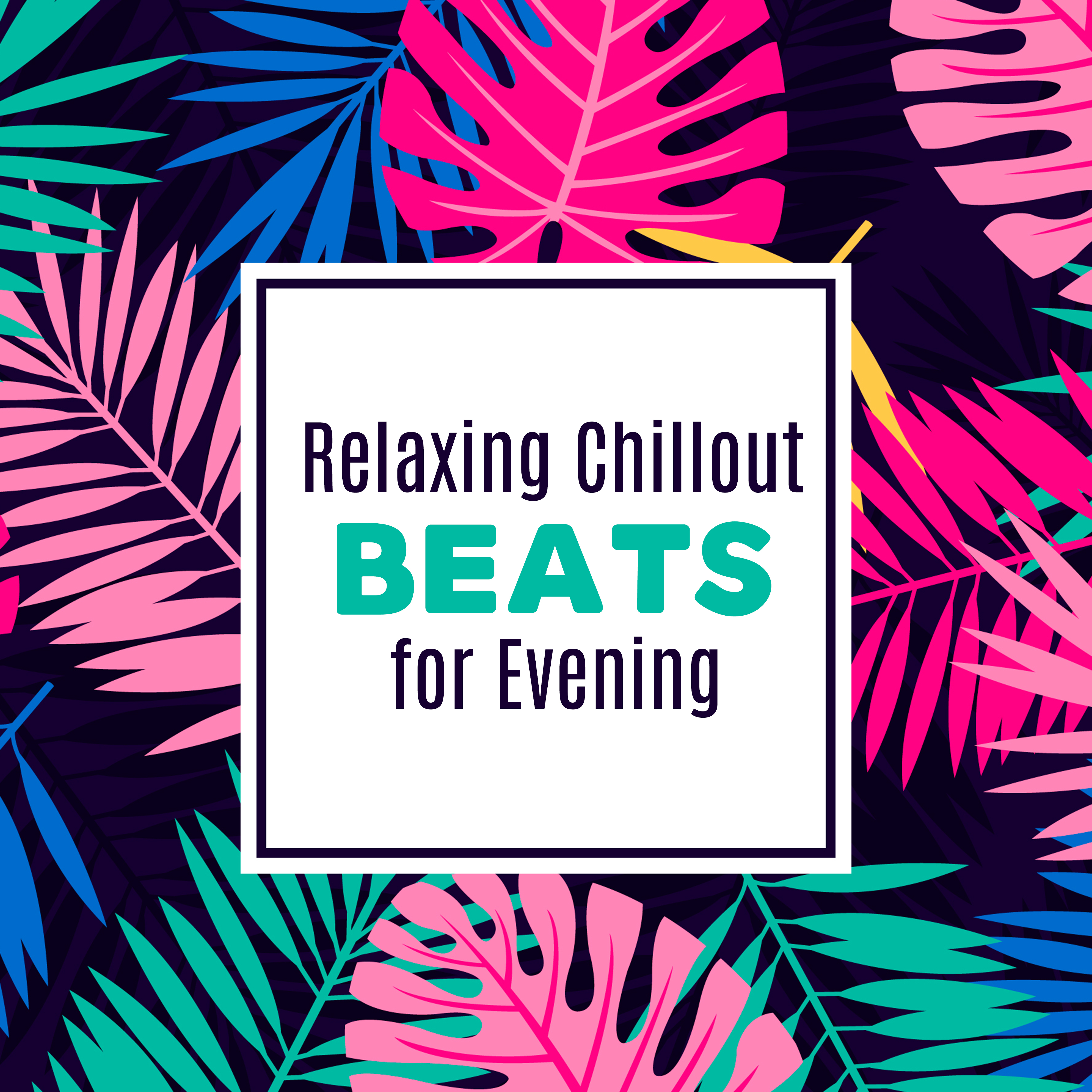 Relaxing Chillout Beats for Evening