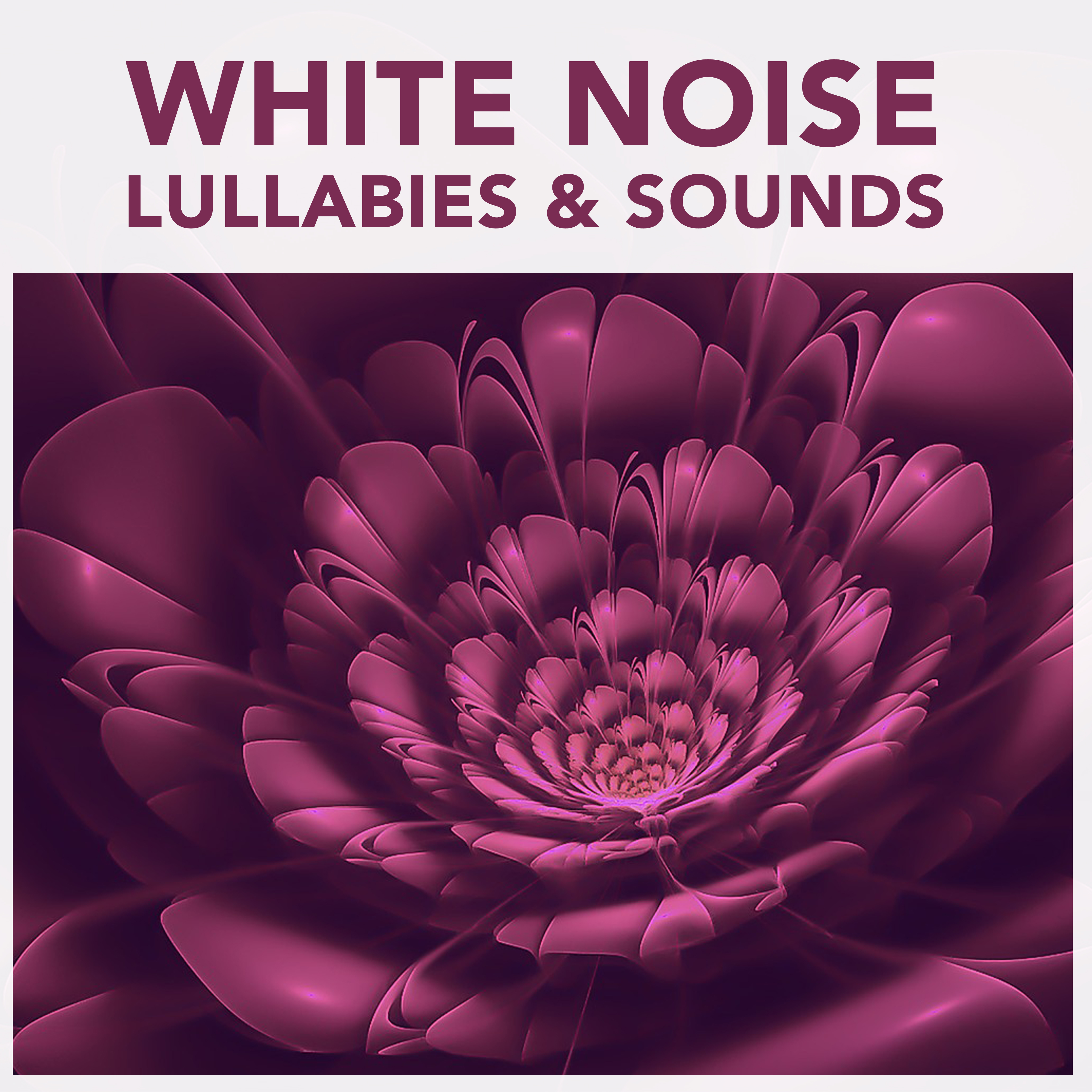 15 White Noise Lullabies & Sounds