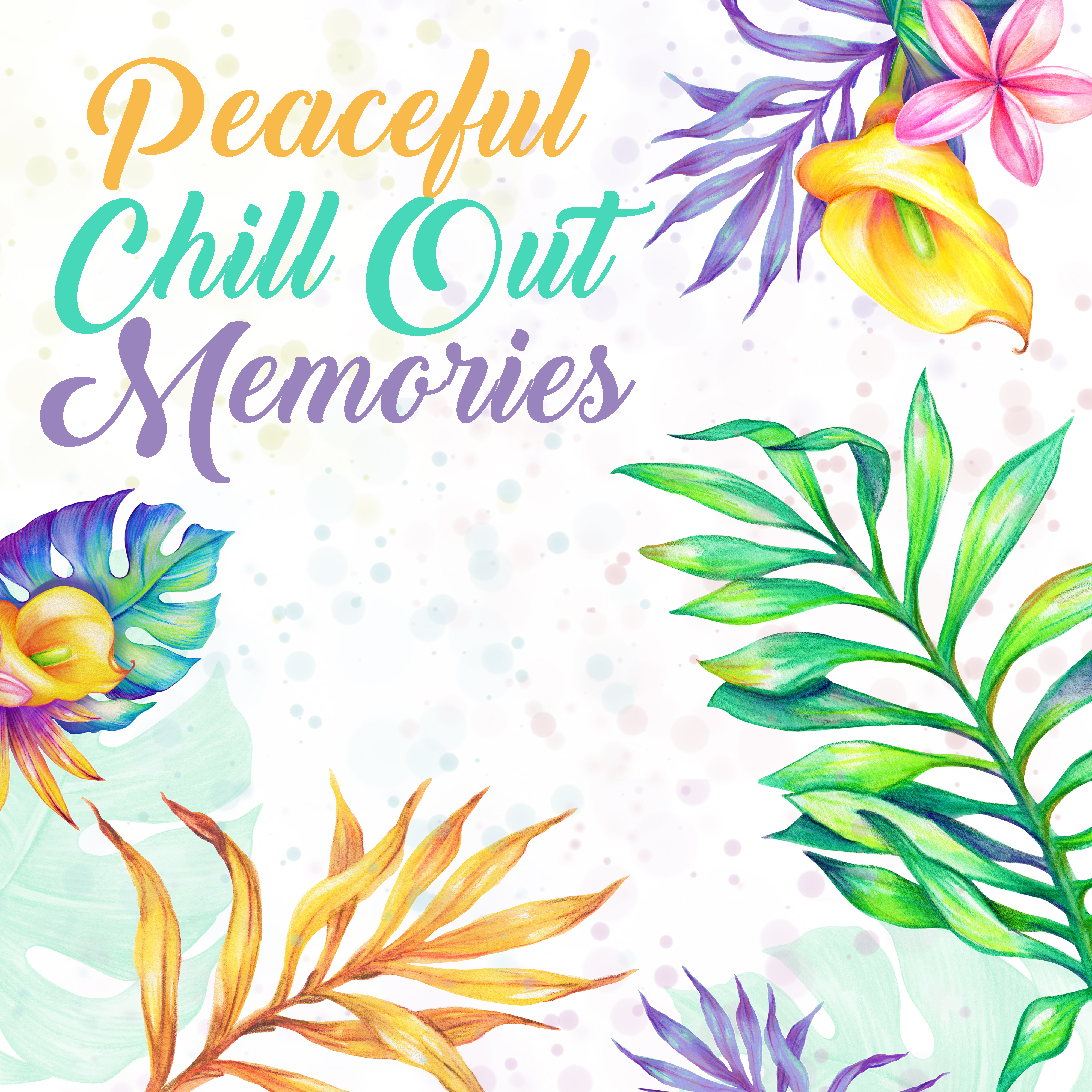 Peaceful Chill Out Memories