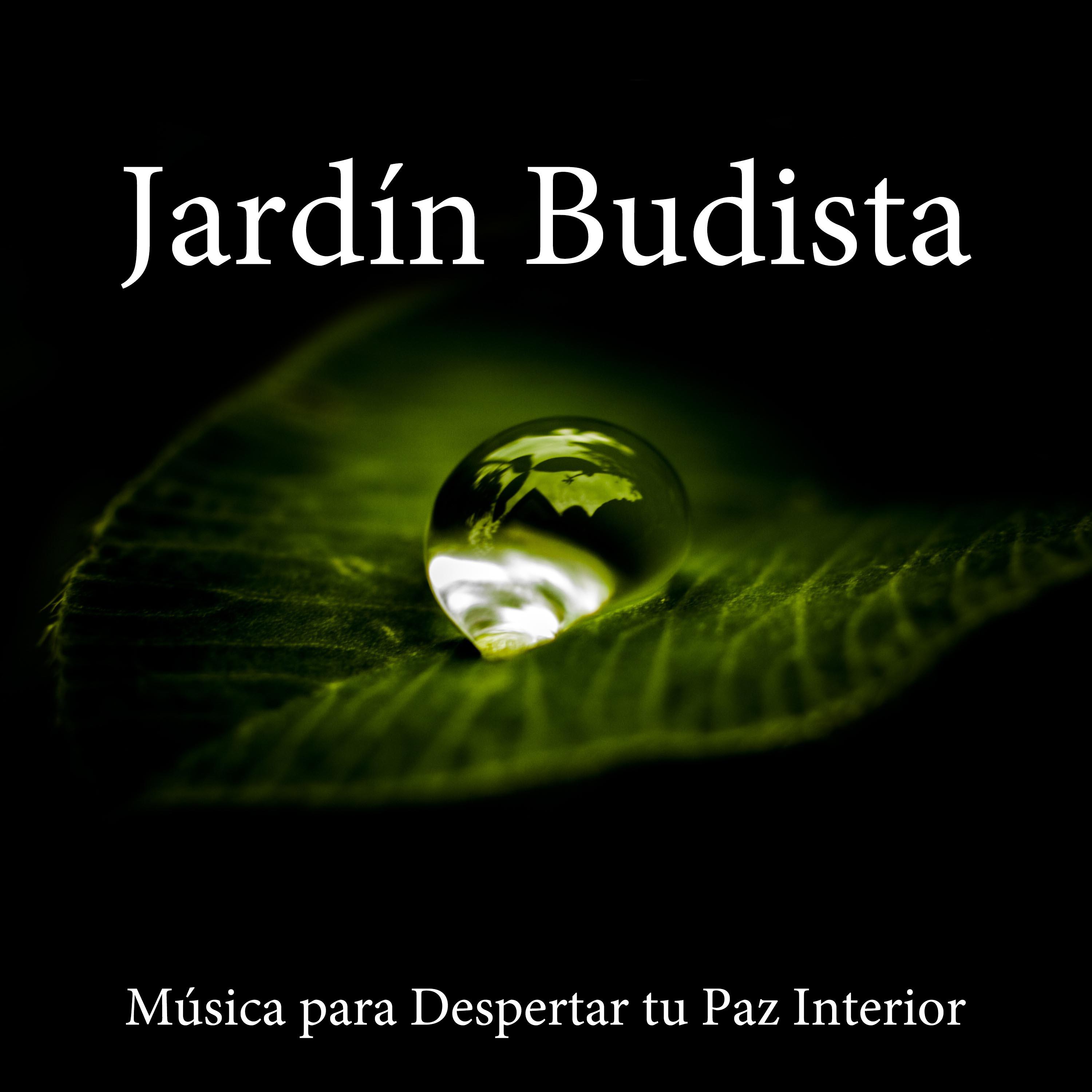 Jardin Budista - Música para Despertar tu Paz Interior y la Relajación Emocional