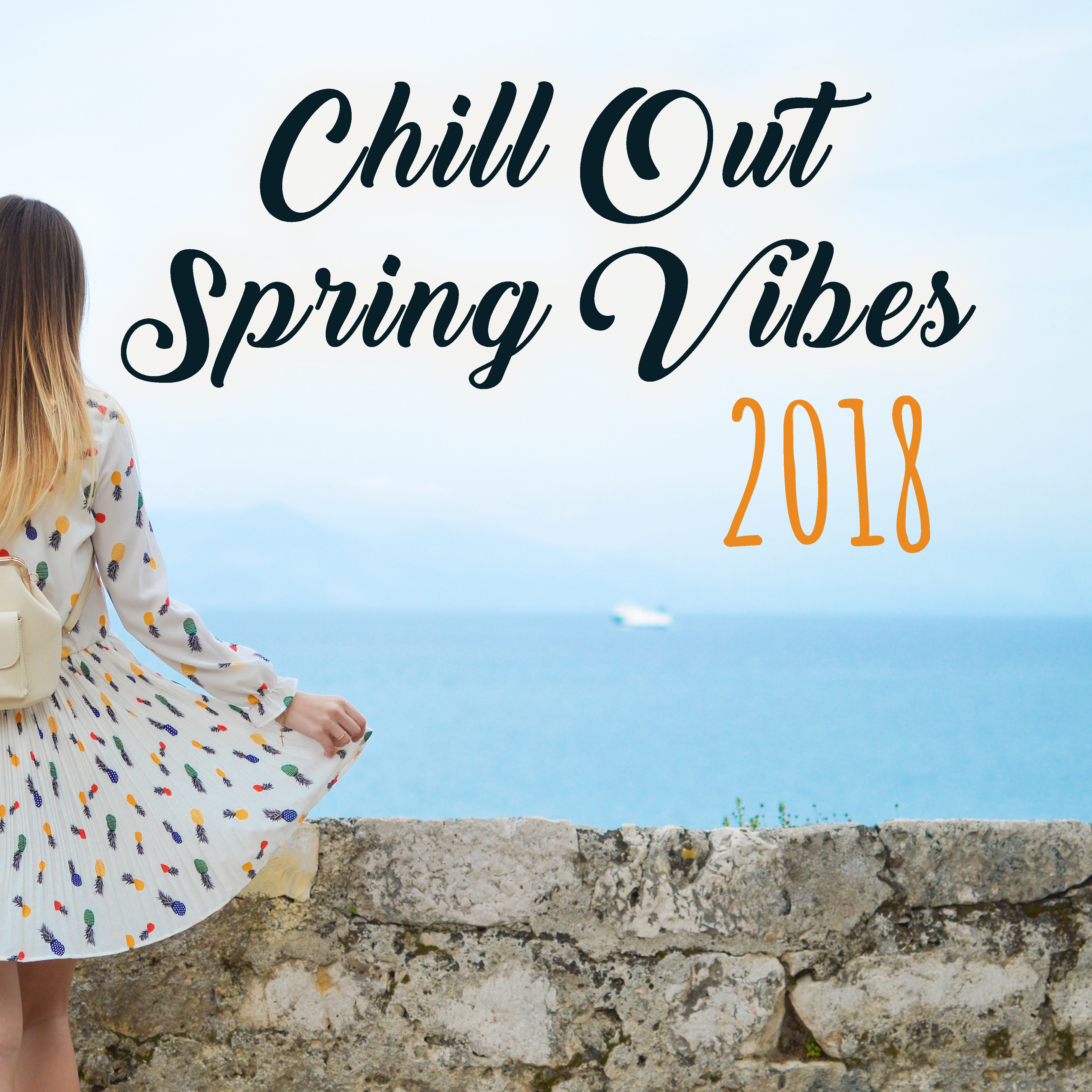Chill Out Spring Vibes 2018