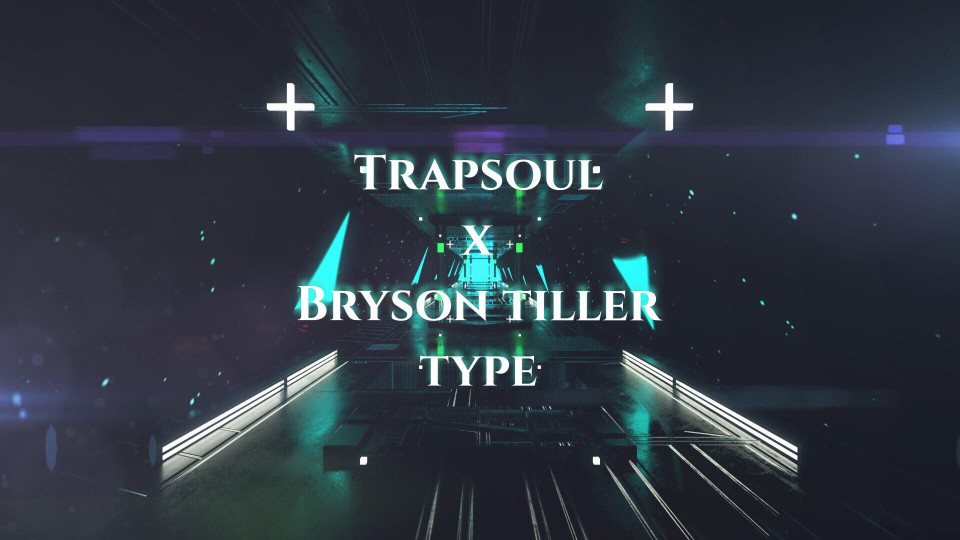 Trapsoul x Bryson tiller type