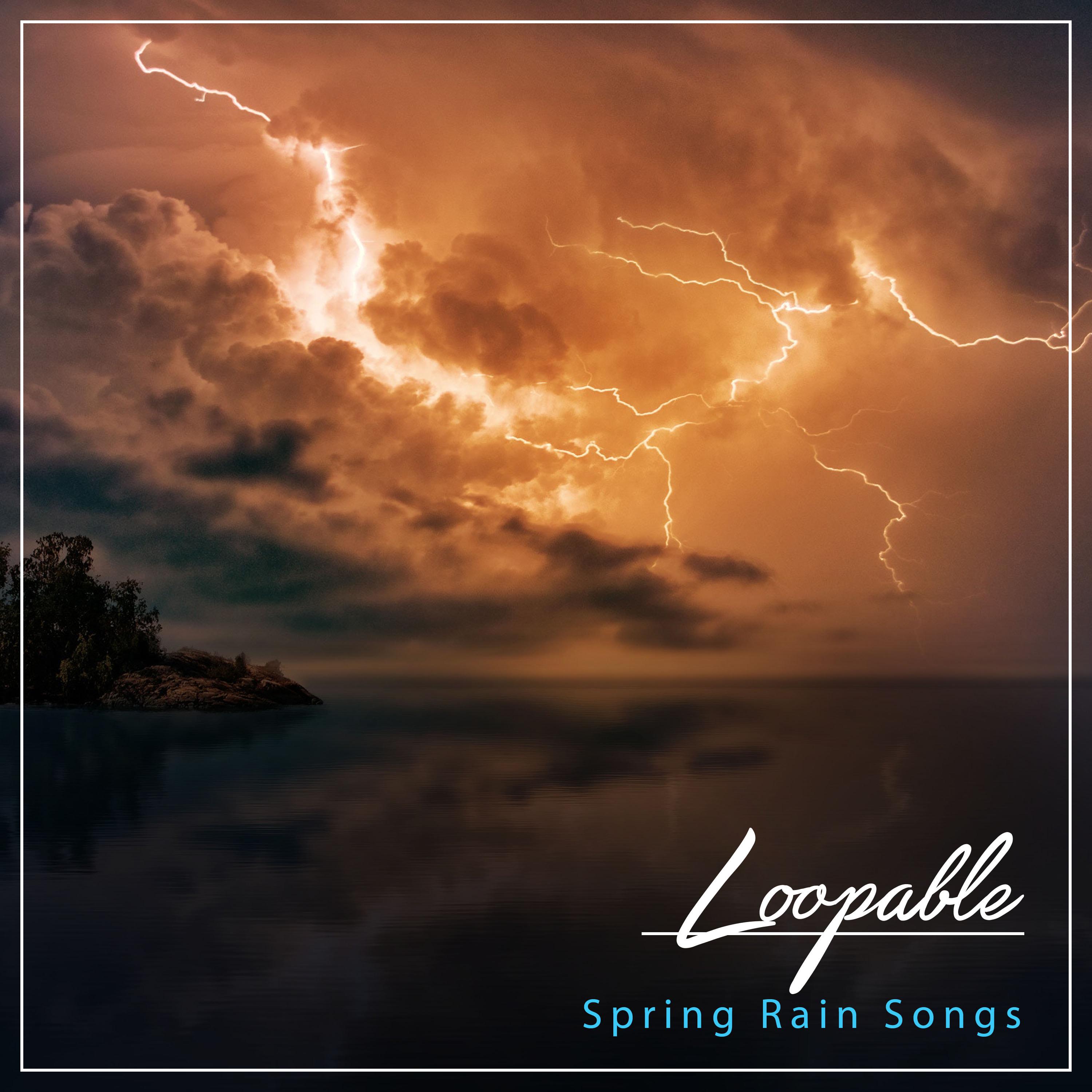 #18 Loopable Spring Rain Songs for Relaxing with Nature