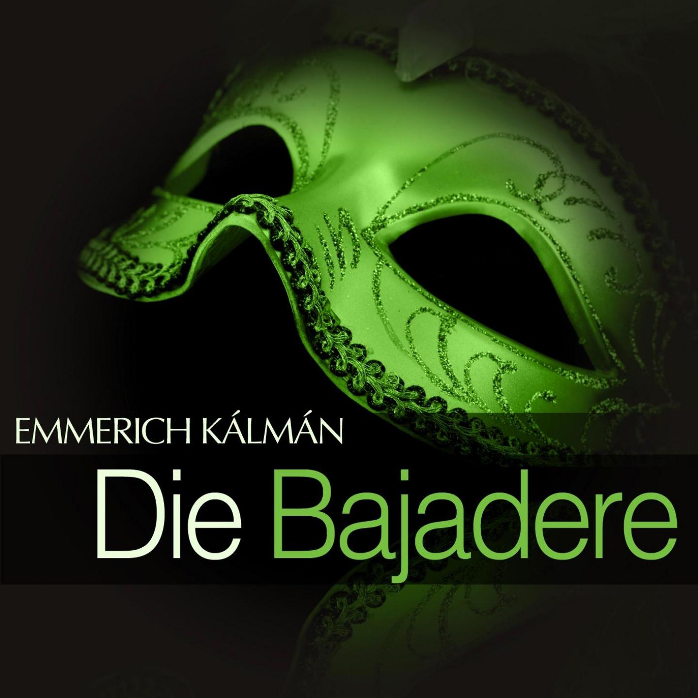 Die Bajadere: Act I - " O Bajadere, seitdem ich dich heut' erschaut "