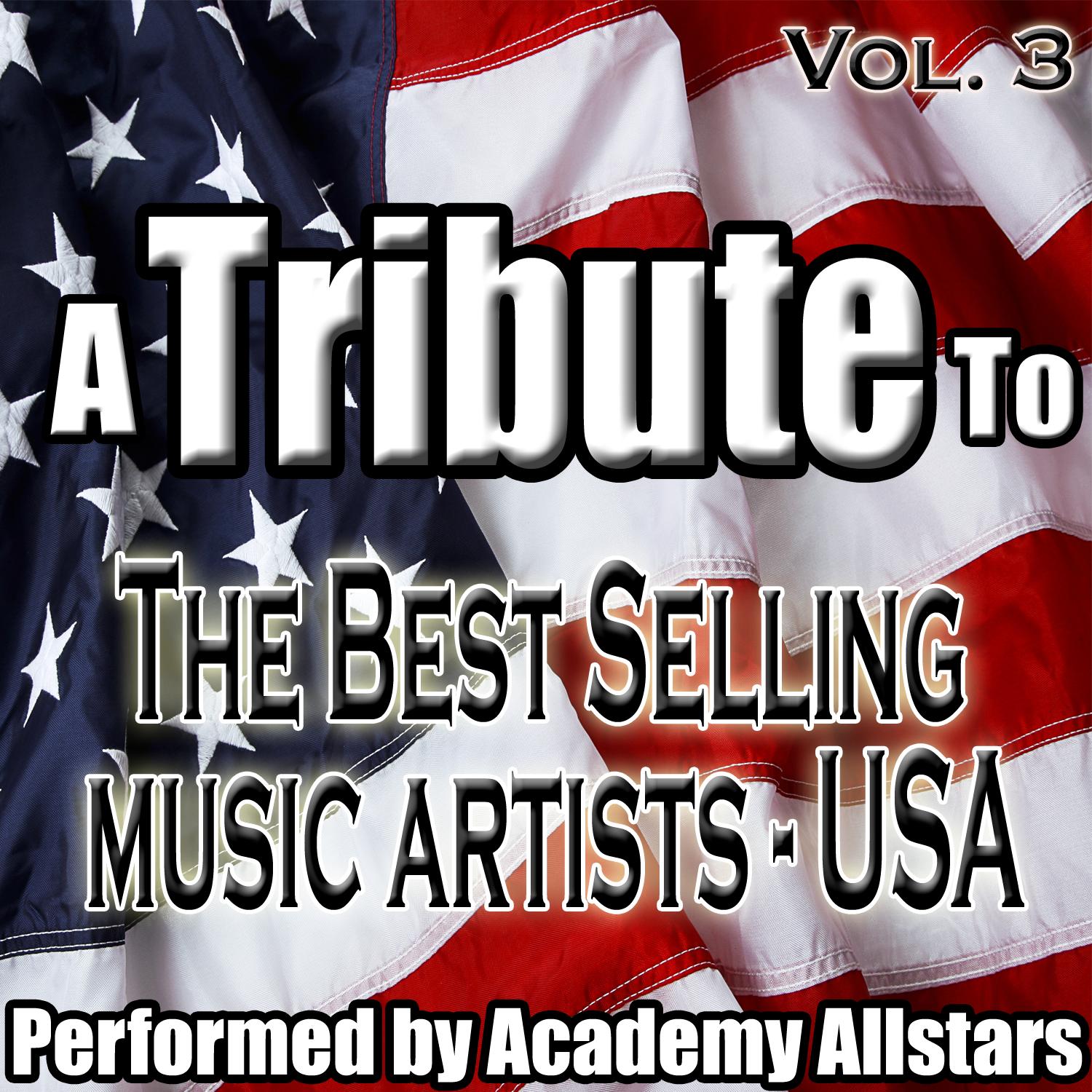 A Tribute to the Best Selling Music Artists USA Vol. 3