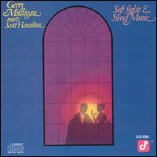 Gerry Mulligan Meets Scott Hamilton: Soft Lights & Sweet Music