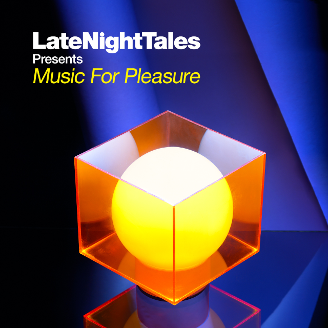 Late Night Tales Presents Music For Pleasure