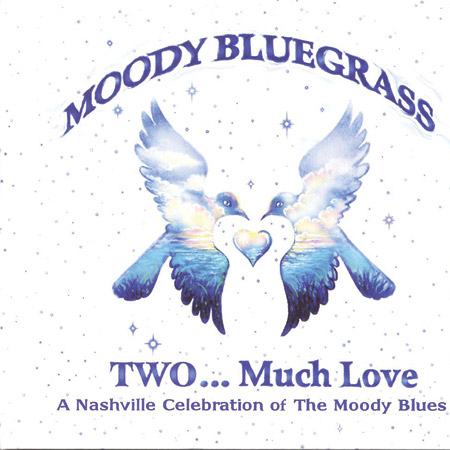 Moody Bluegrass Two...Much Love