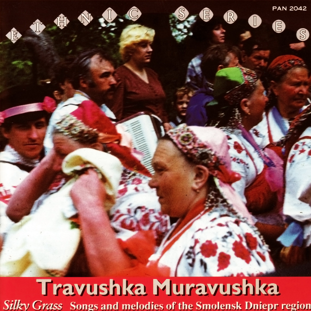 Travushka Muravushka - Silky Grass: Songs and melodies of the Smolensk Dniepr Region