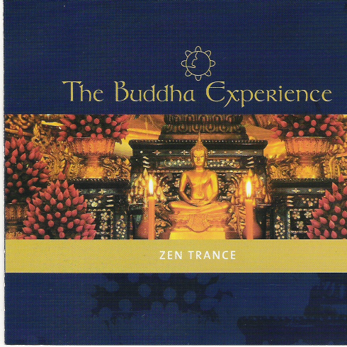 The Buddha Experience Zen Trance