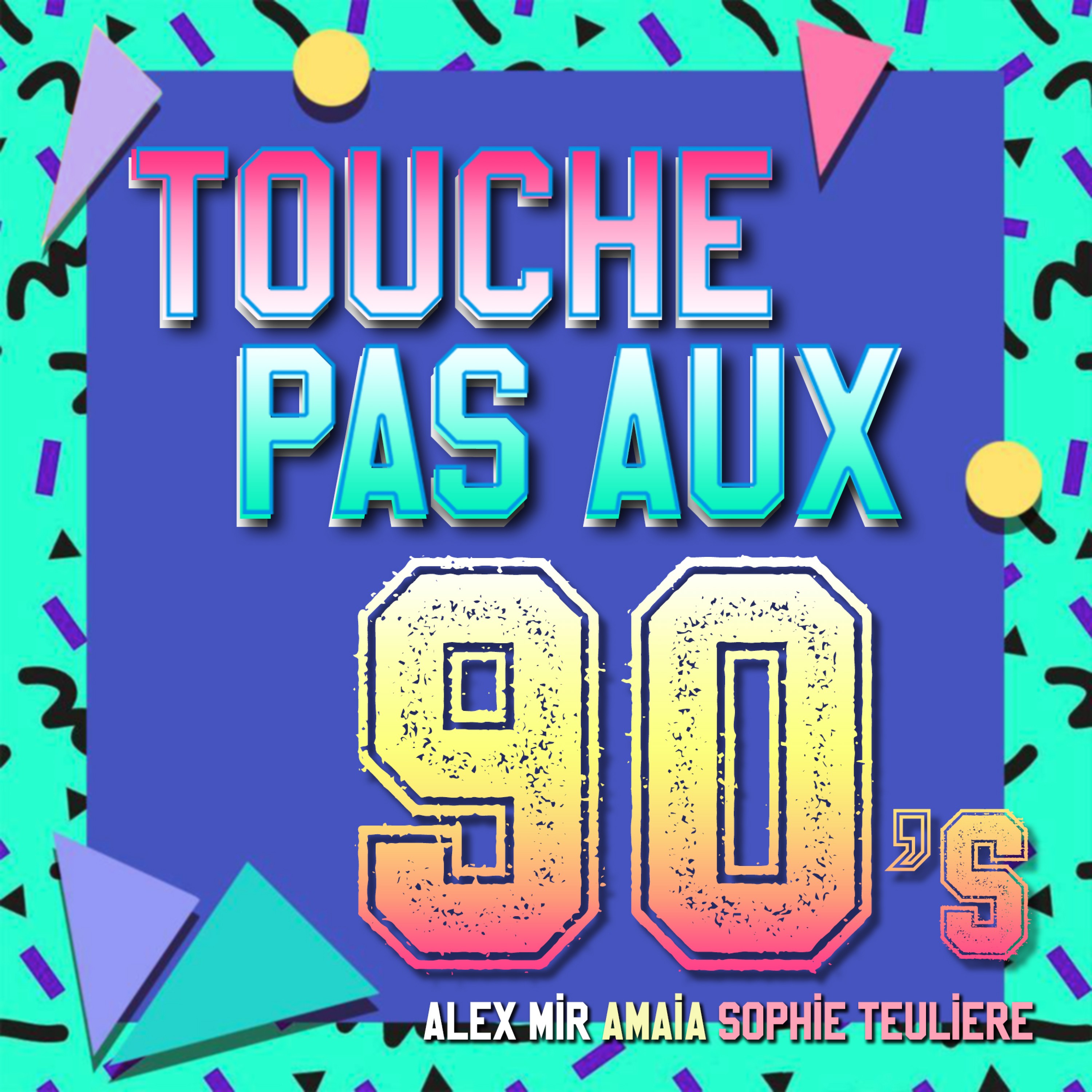 Touche pas aux 90's