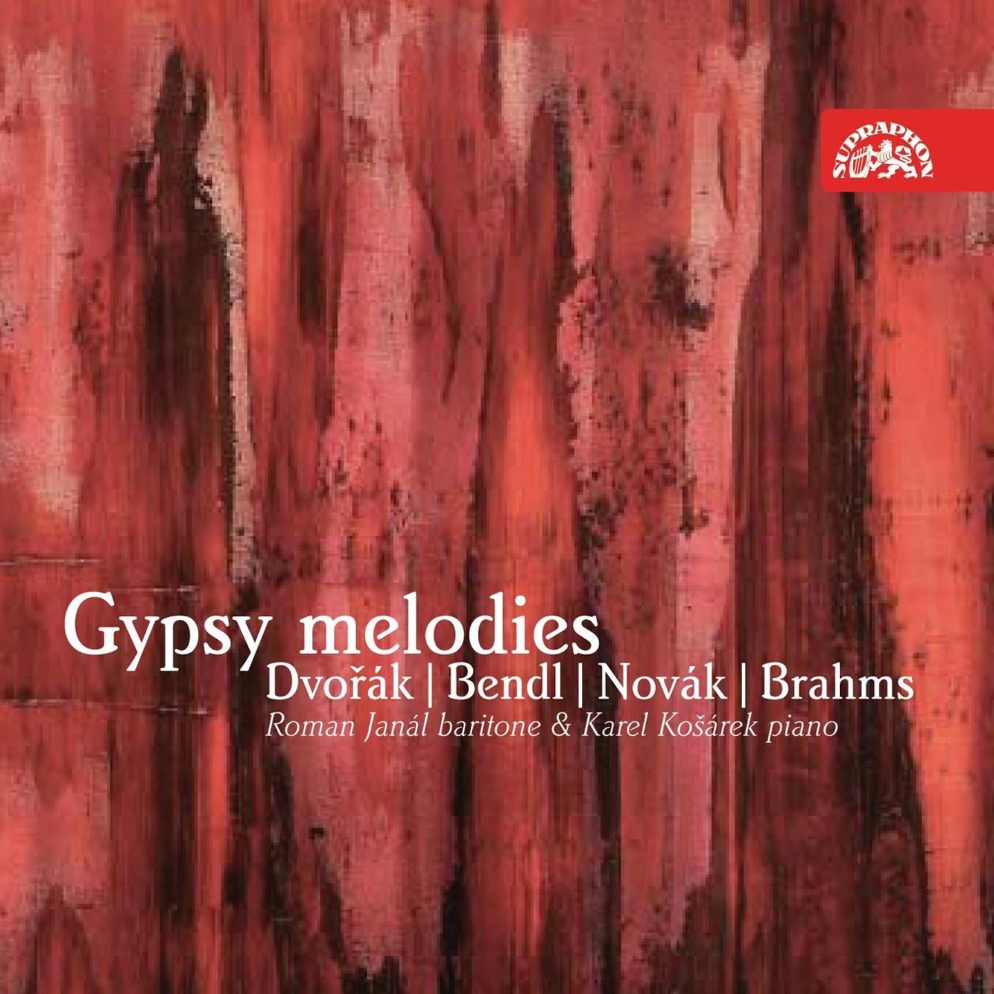 Bendl, Novák, Dvořák and Brahms: Gypsy Melodies