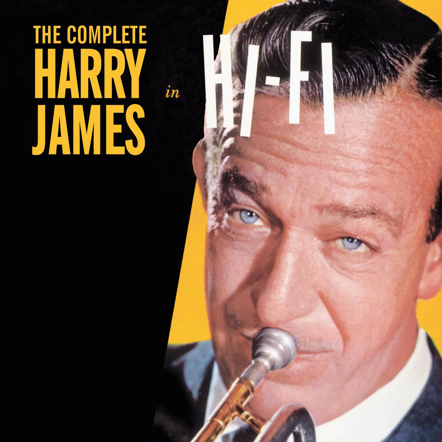 The Complete Harry James in Hi-Fi (Bonus Track Version)