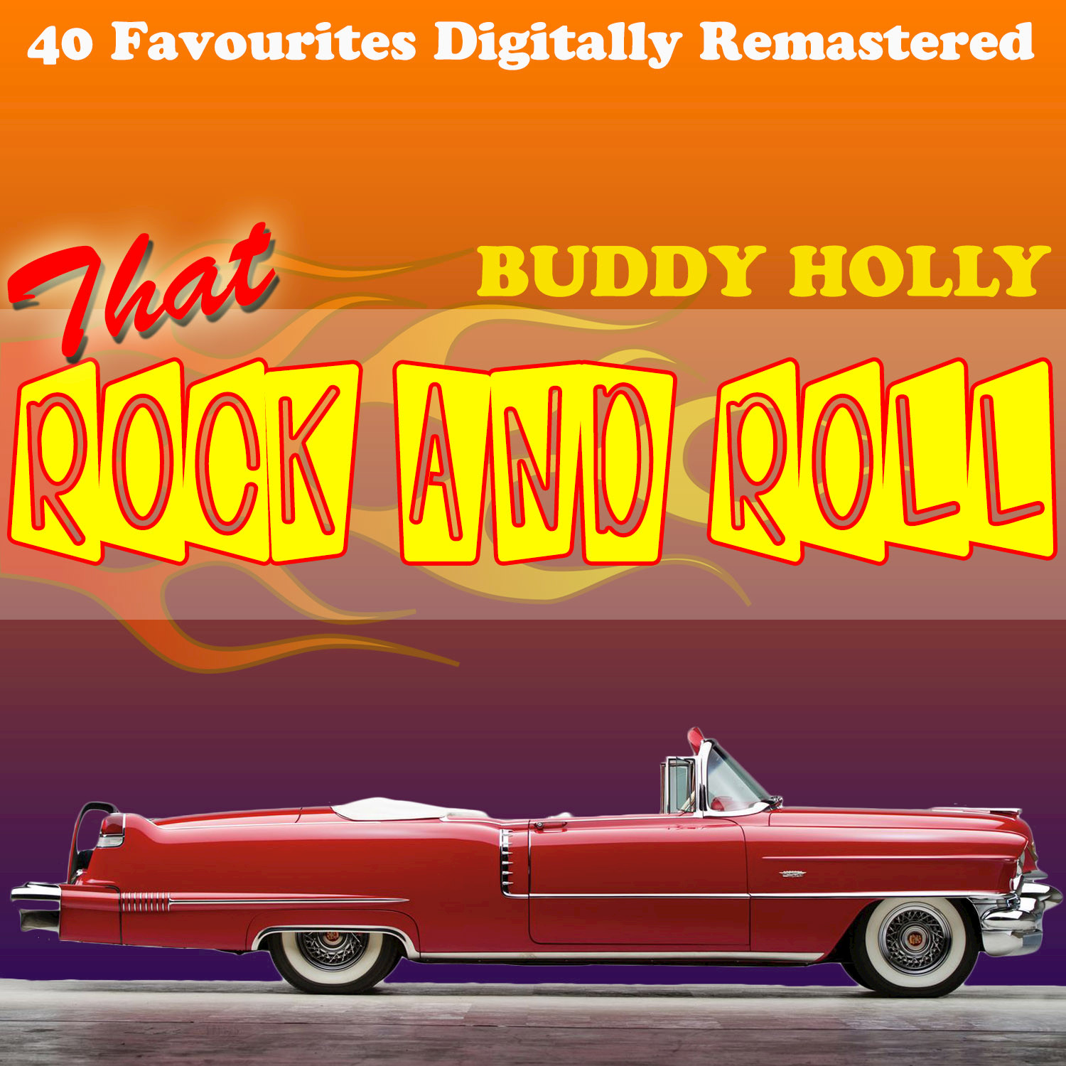 That Rock and Roll - 40 Favourites Digitally Remastered
