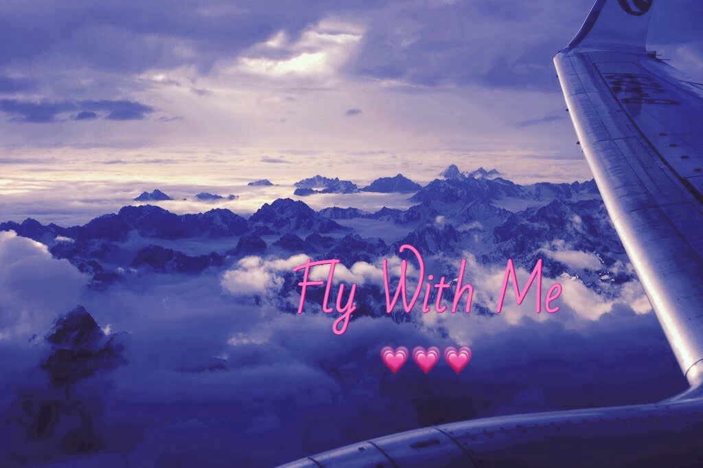 Fly with me