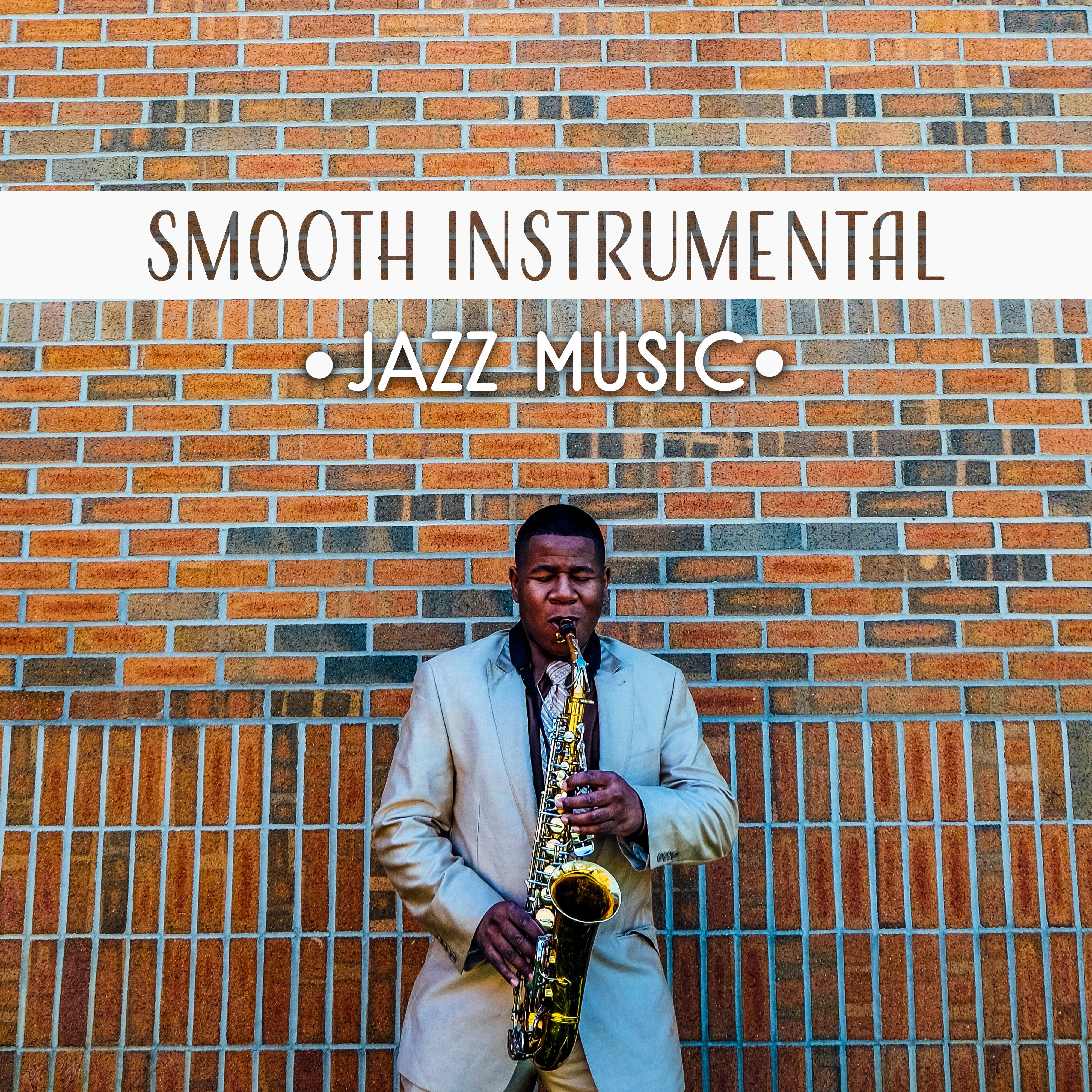 Smooth Instrumental Jazz Music – Easy Listening, Peaceful Sounds, Jazz Relaxation Music, Stress Relief