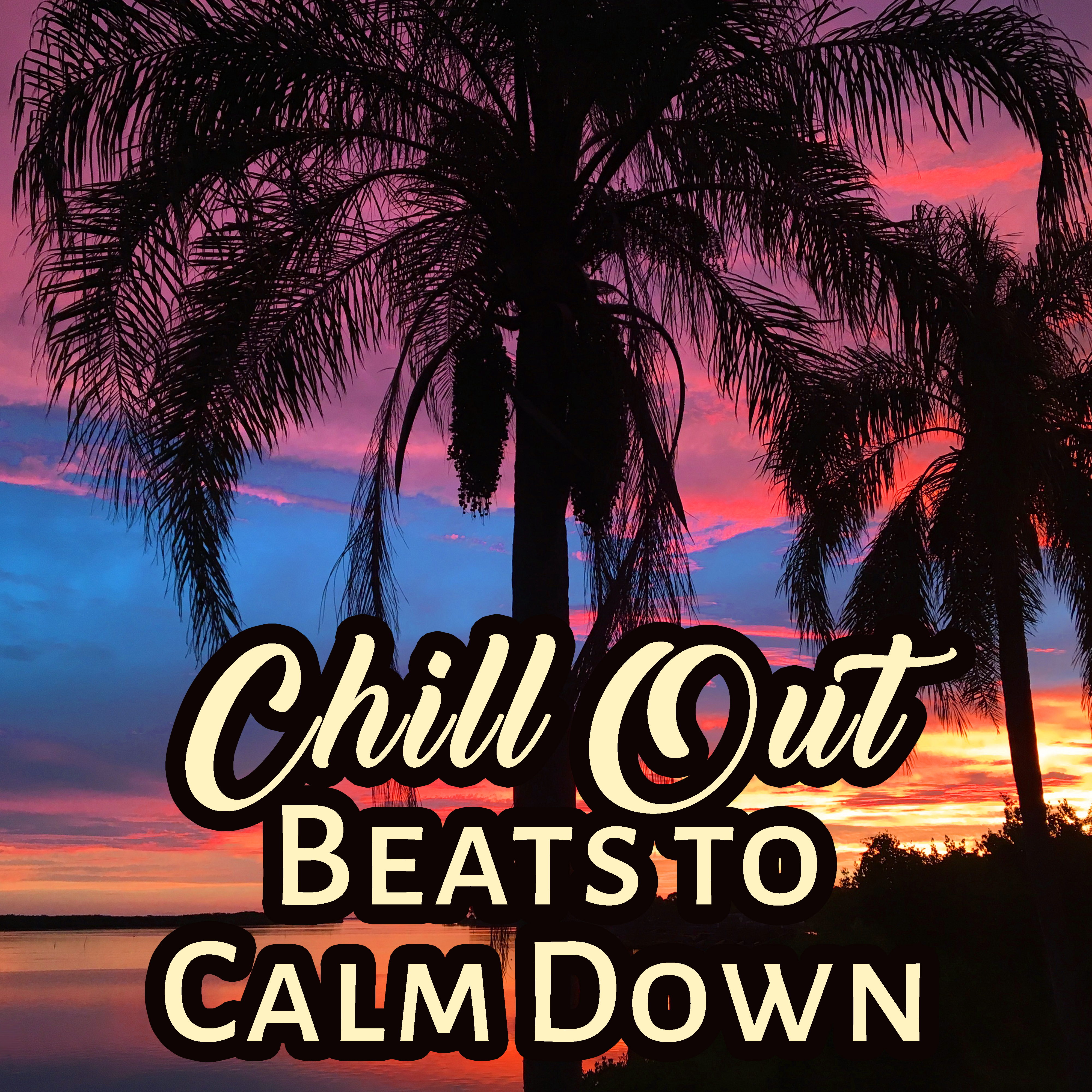 Chill Out Beats to Calm Down – Easy Listening, Relaxing Beats, Beach Lounge, Chilled Vibes