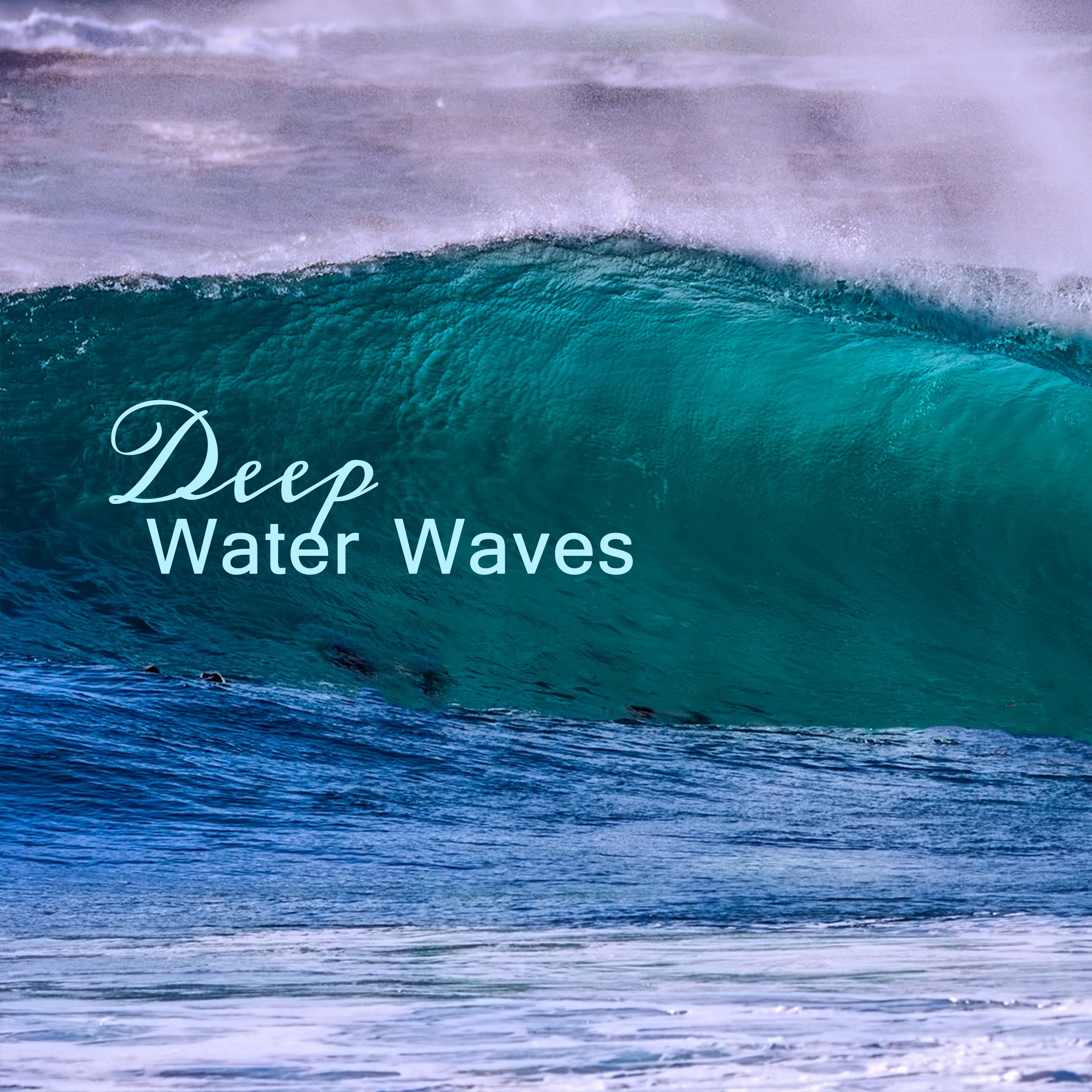 Deep Water Waves – Peaceful Nature Music, Rest with Ocean Sounds, New Age Relaxation Melodies