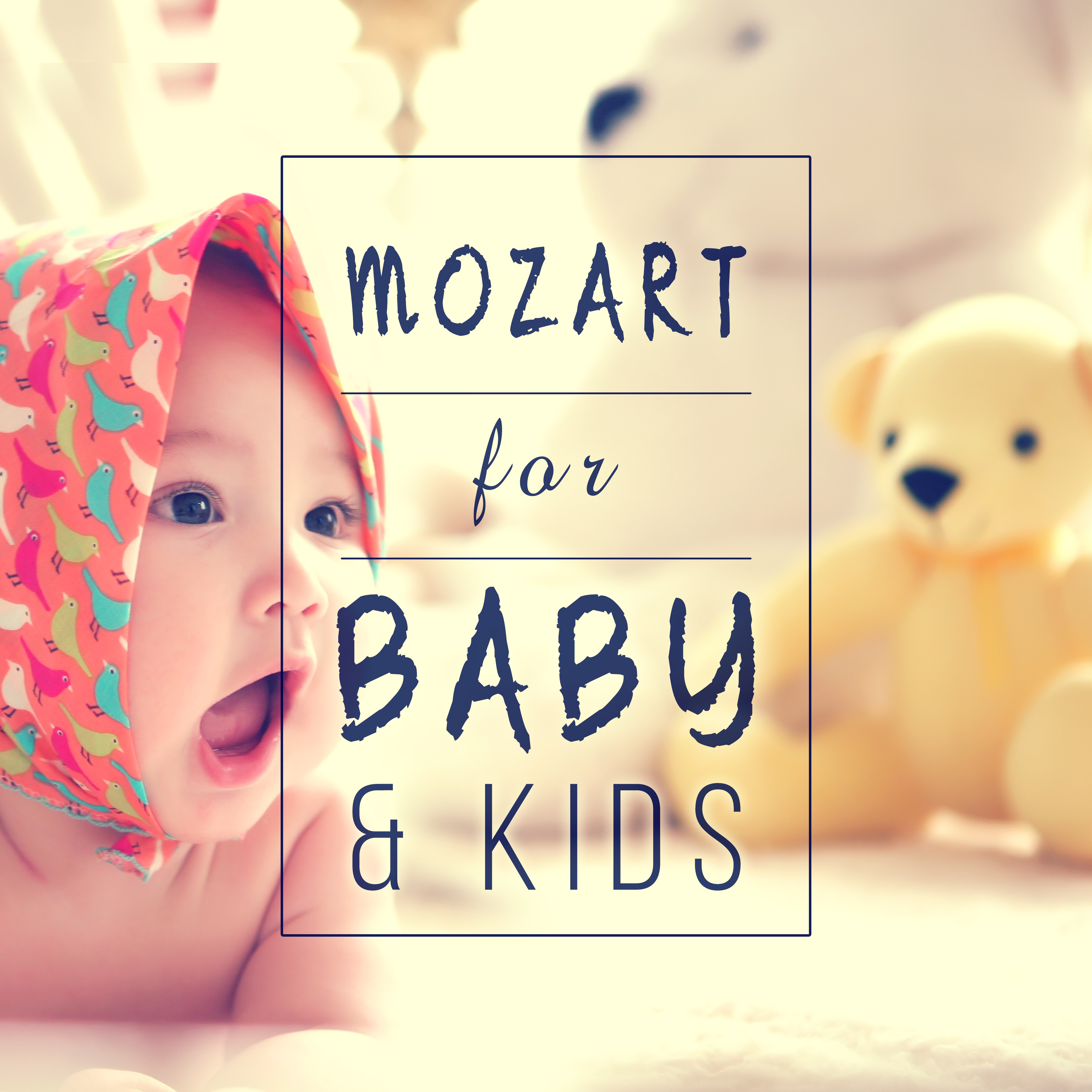 Mozart for Babies & Kids – Classical Melodies for Baby, Train Brain Your Child, Build Baby IQ, Music for Capable Kids