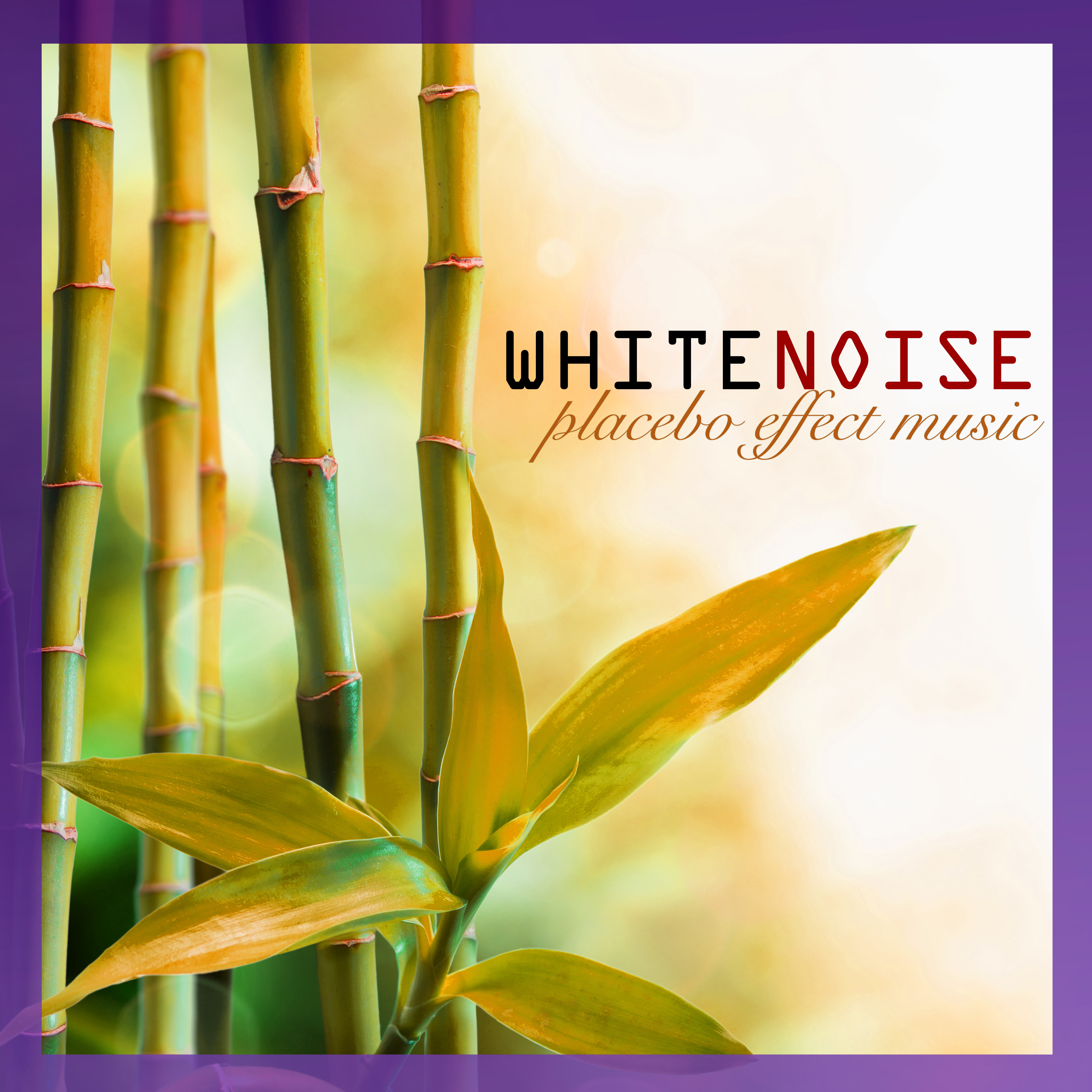 White Noise - Mindfulness Meditation Nature Sounds for Relax, Placebo Effect Music for Deep Relaxation
