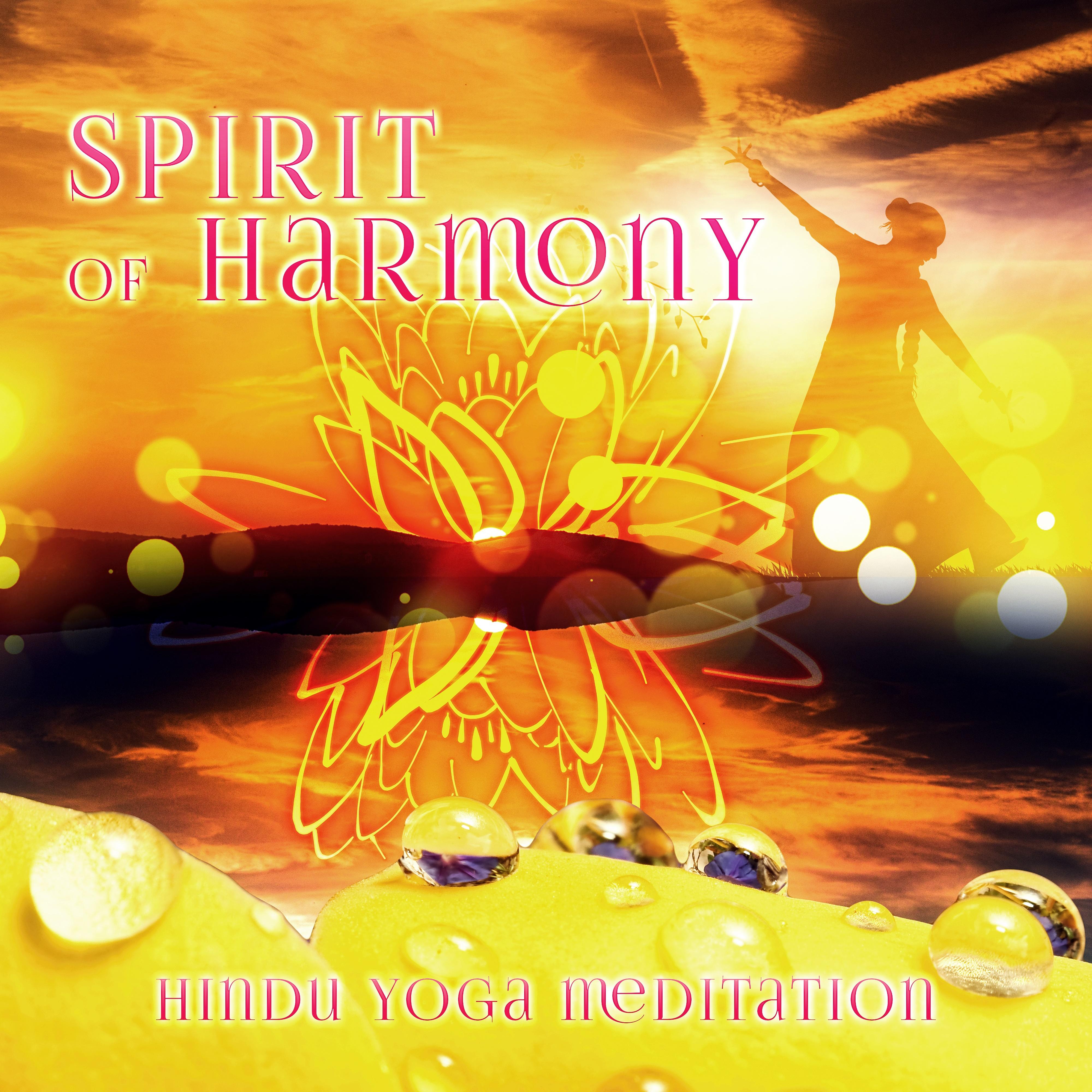 Spirit of Harmony - Hindu Yoga, Mindfulness Meditation & Relaxation with Flute Music and Nature Sounds, Inspiring Piano Music