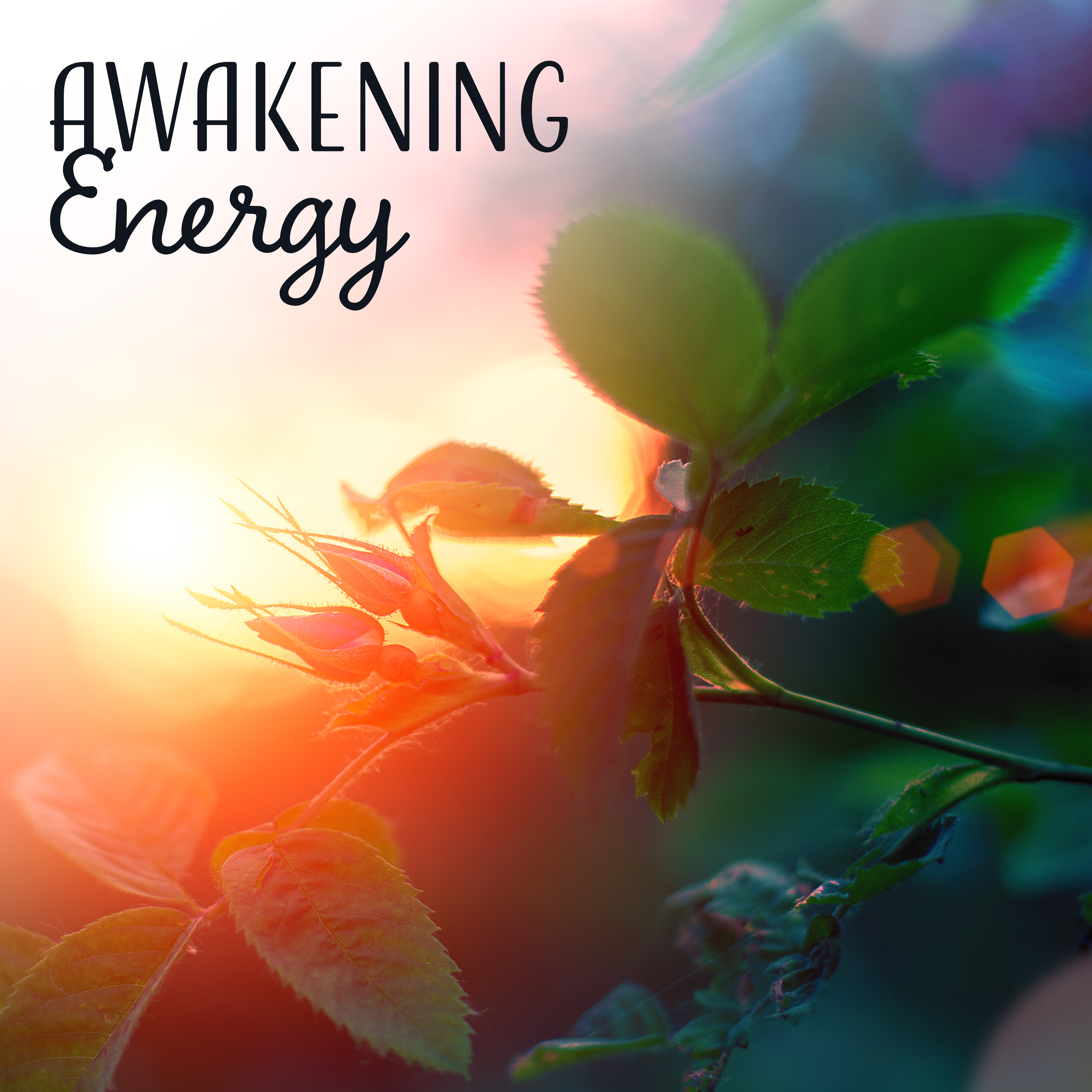 Awakening Energy – New Age 2017, Deep Relaxation, Nature Sounds, Positive Mind, Relief Stress
