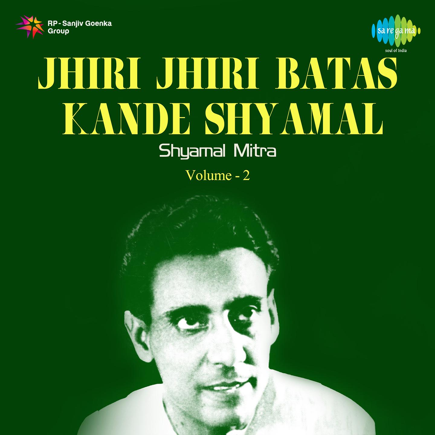 Jhiri Jhiri Batas Kande Shyamal Volume 2