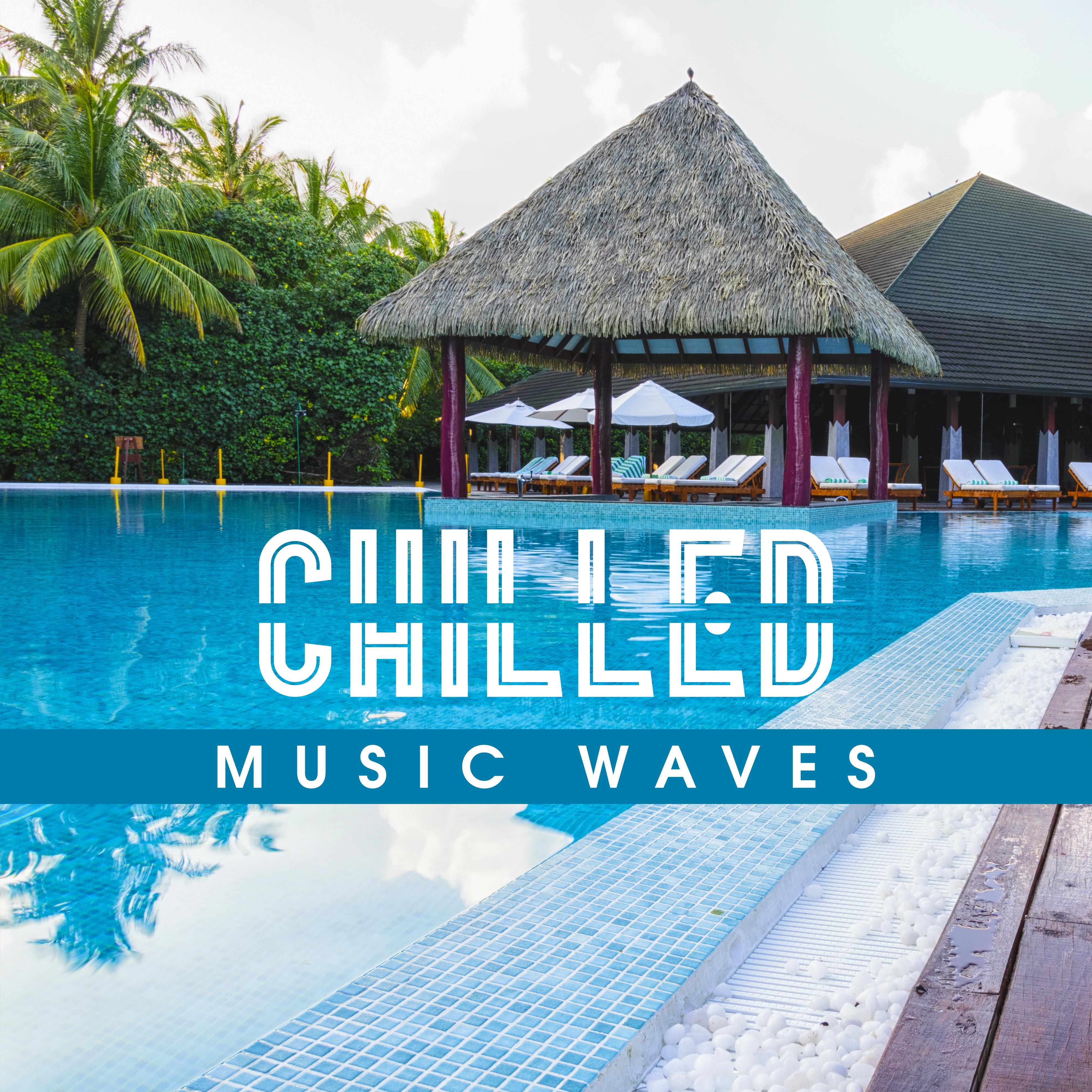 Chilled Music Waves – Summer Relaxation, Chill Out Beats, Stress Free, Peaceful Music