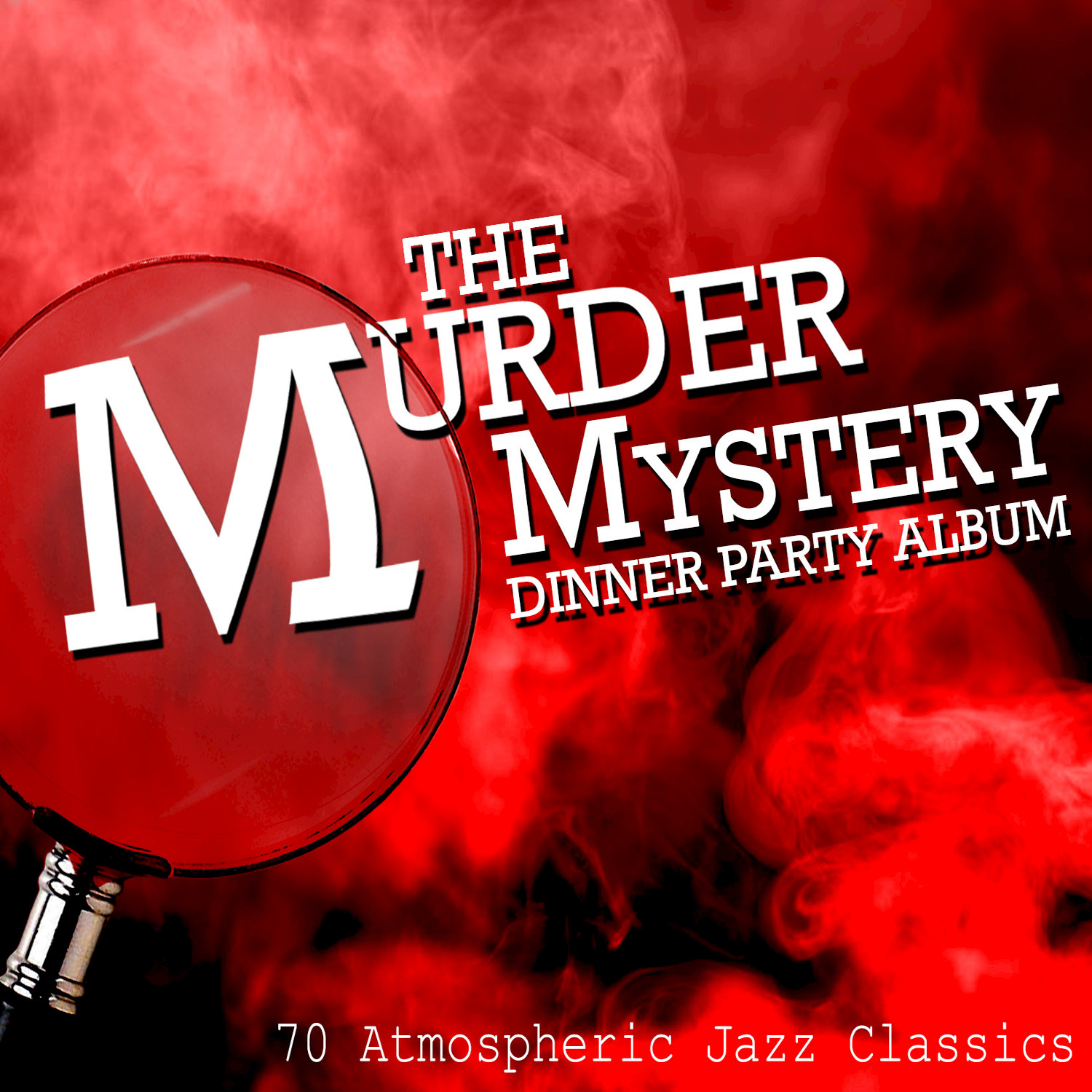 The Murder Mystery Dinner Party Album - 70 Atmospheric Jazz Classics